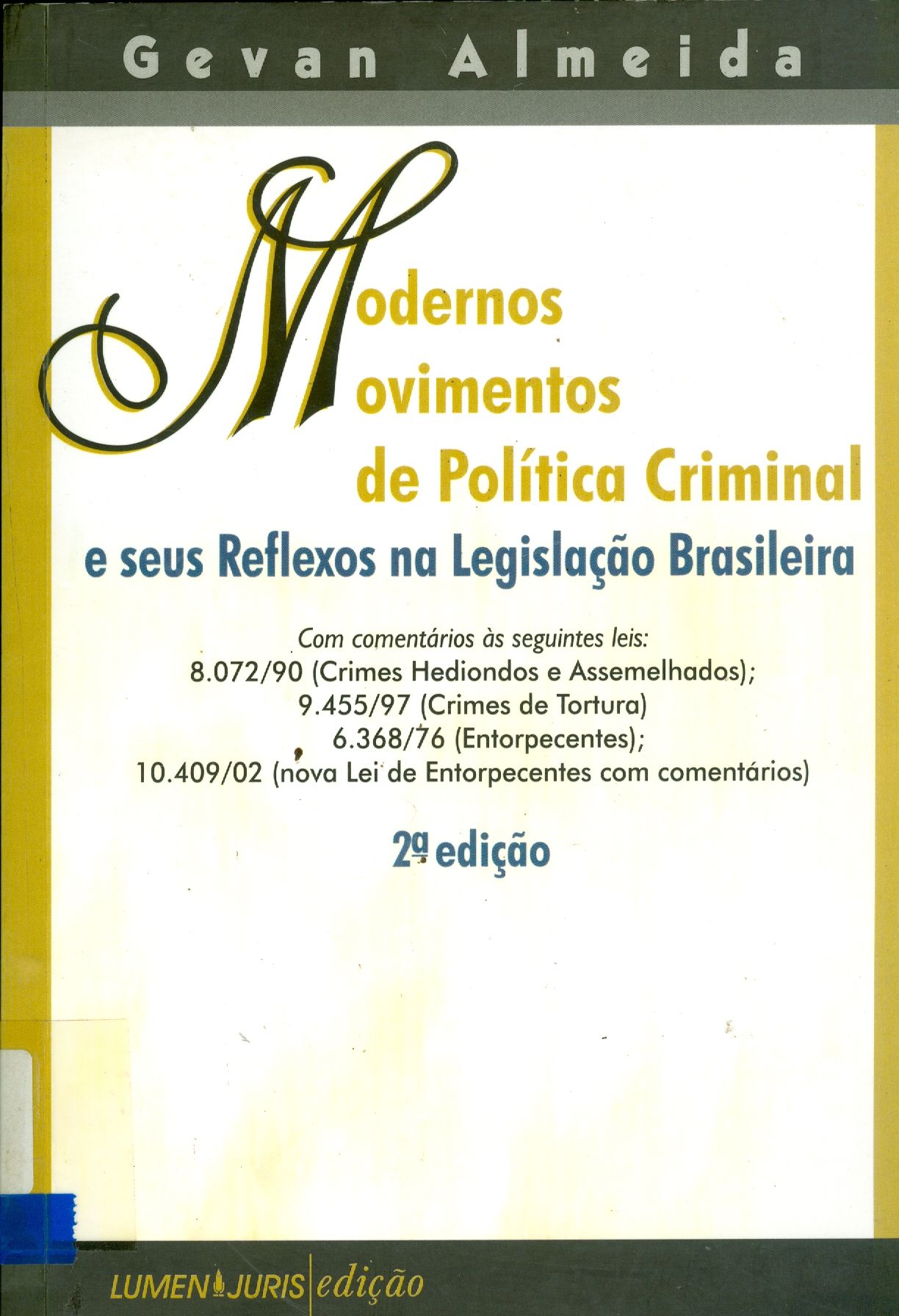 MODERNOS MOVIMENTOS DE POLÍTICA CRIMINAL E SEUS REFLEXOS NA LEGISLAÇÃO BRASILEIRA 