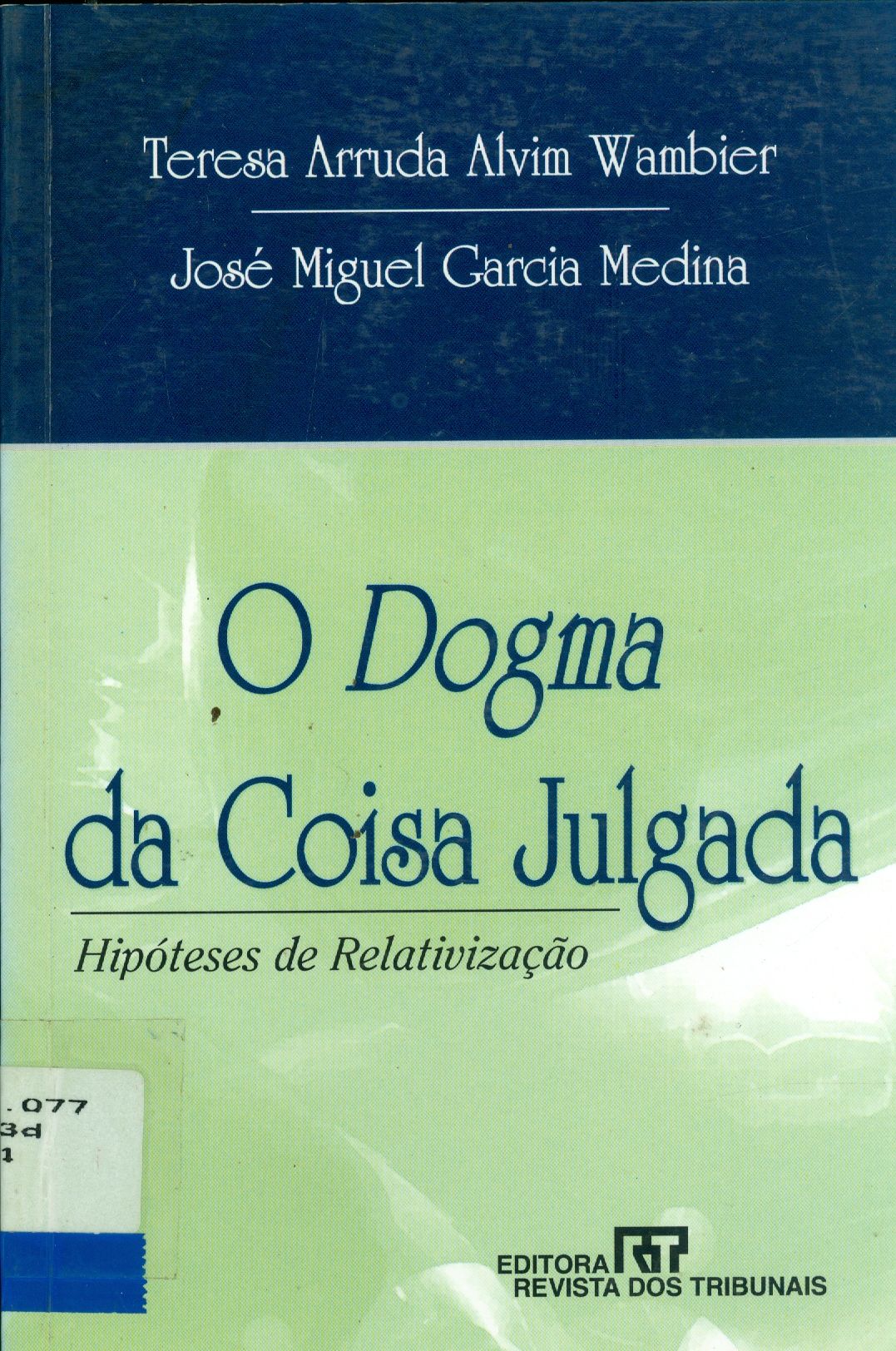 O DOGMA DA COISA JULGADA: HIPÓTESES DE RELATIVIZAÇÃO