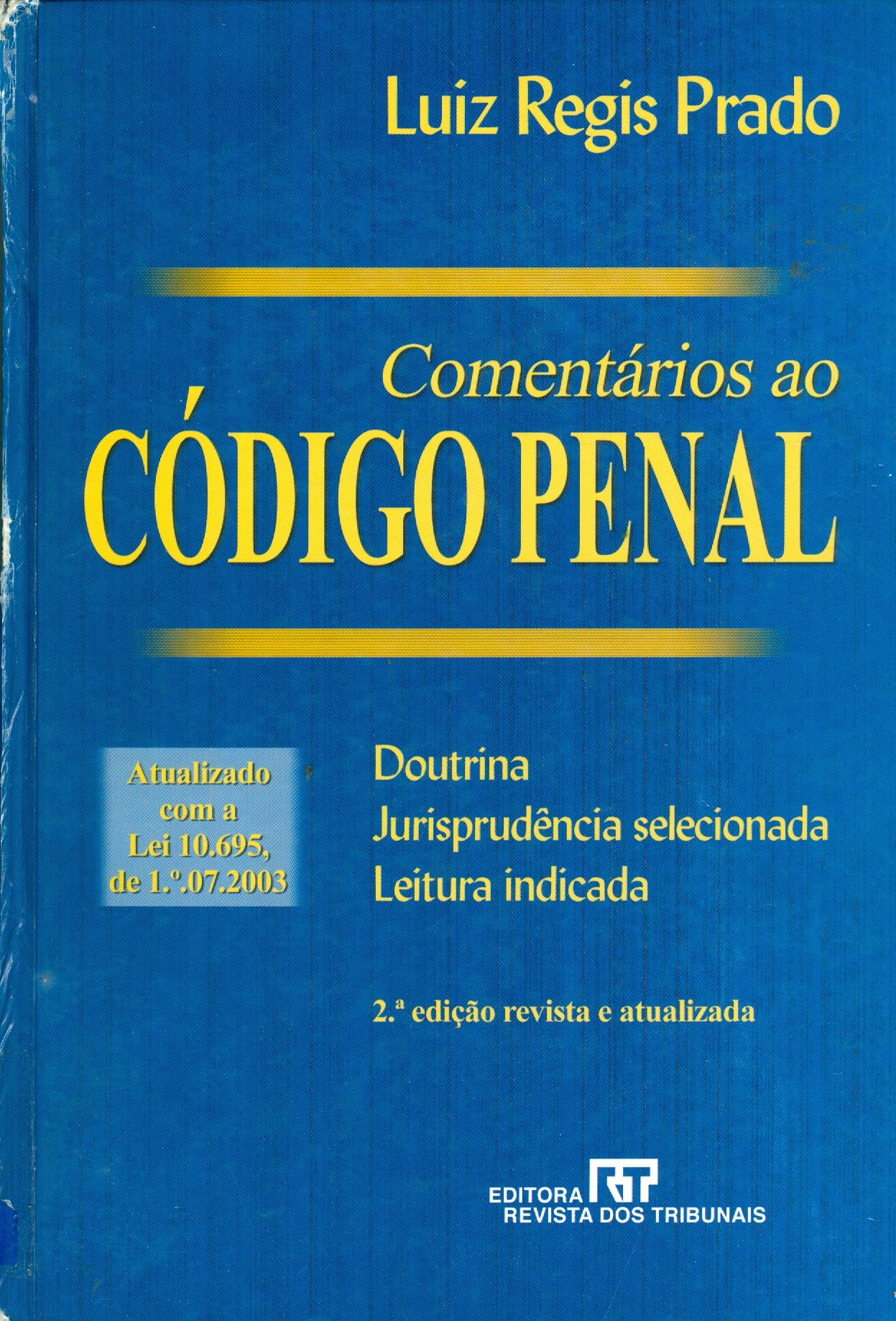 COMENTÁRIOS AO CÓDIGO PENAL: DOUTRINA, JURISPRUDÊNCIA SELECIONADA, LEITURA INDICADA 