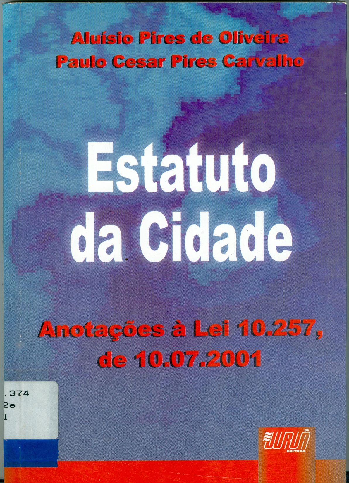 ESTATUTO DA CIDADE: ANOTAÇÕES A LEI 10.257, DE 10.07.2001