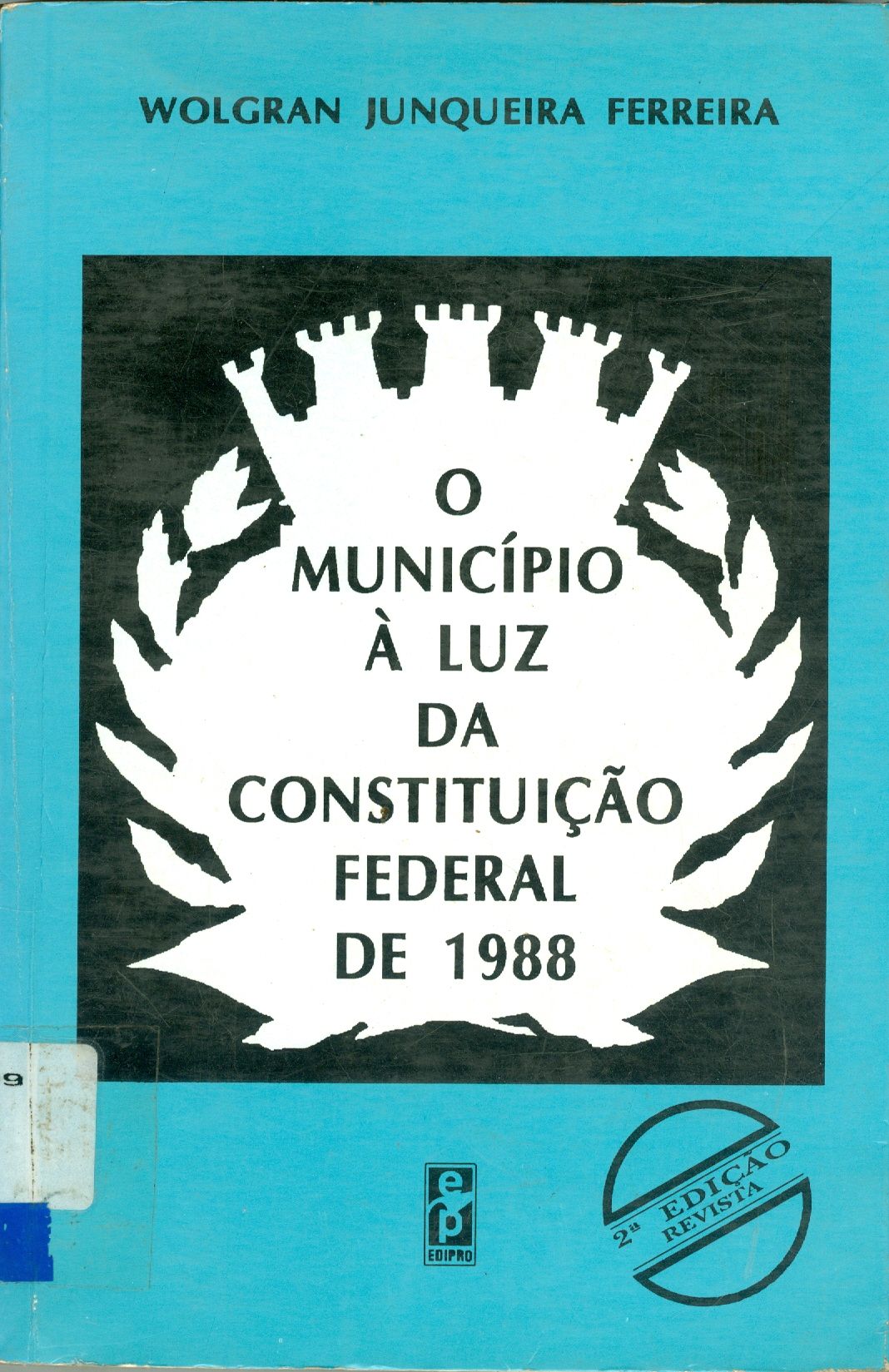 O MUNICÍPIO A LUZ DA CONSTITUIÇÃO FEDERAL DE 1988 