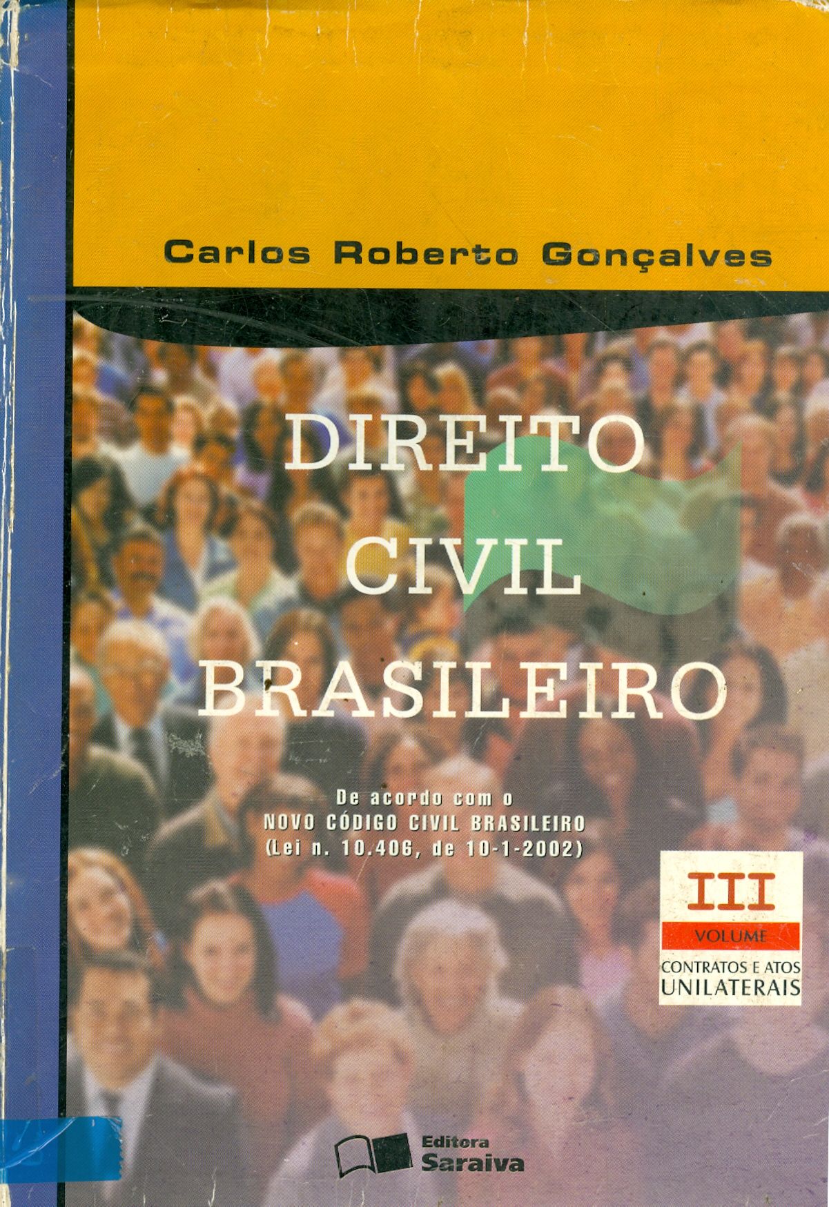 DIREITO CIVIL BRASILEIRO: CONTRATOS E ATOS UNILATERAIS - V. III