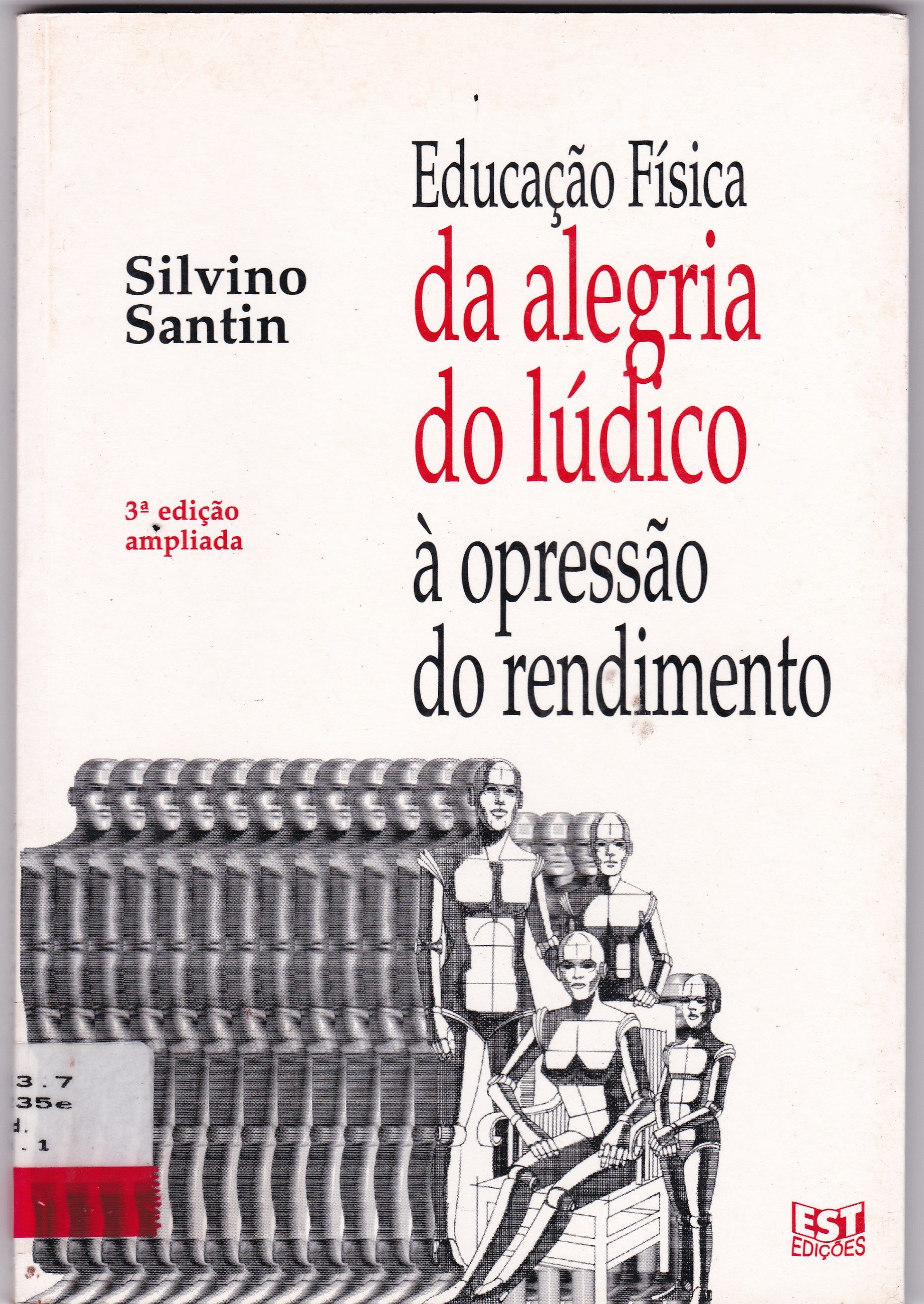 EDUCAÇÃO FÍSICA: DA ALEGRIA DO LÚDICO A OPRESSÃO DO RENDIMENTO 