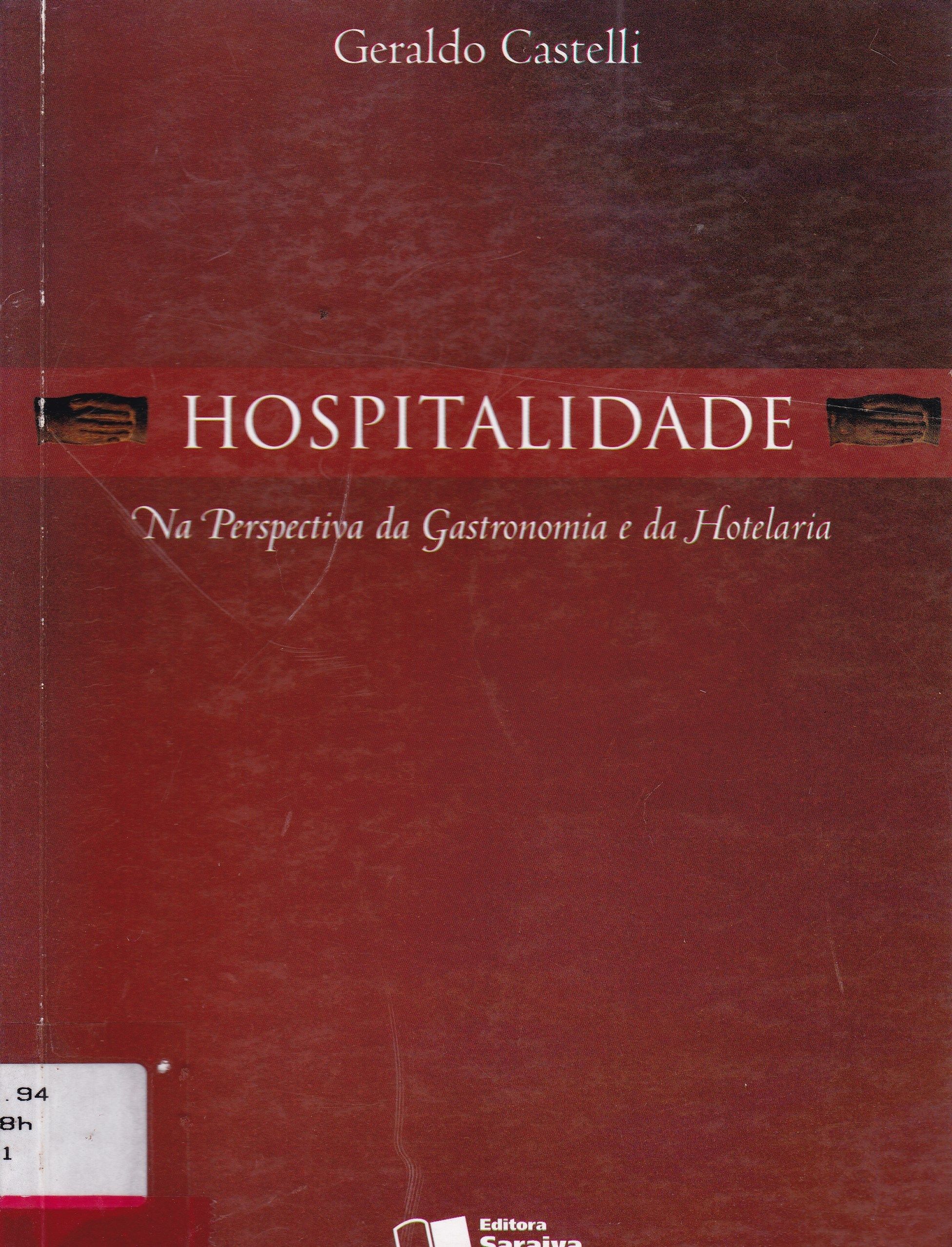 HOSPITALIDADE: NA PERSPECTIVA DA GASTRONOMIA E DA HOTELARIA