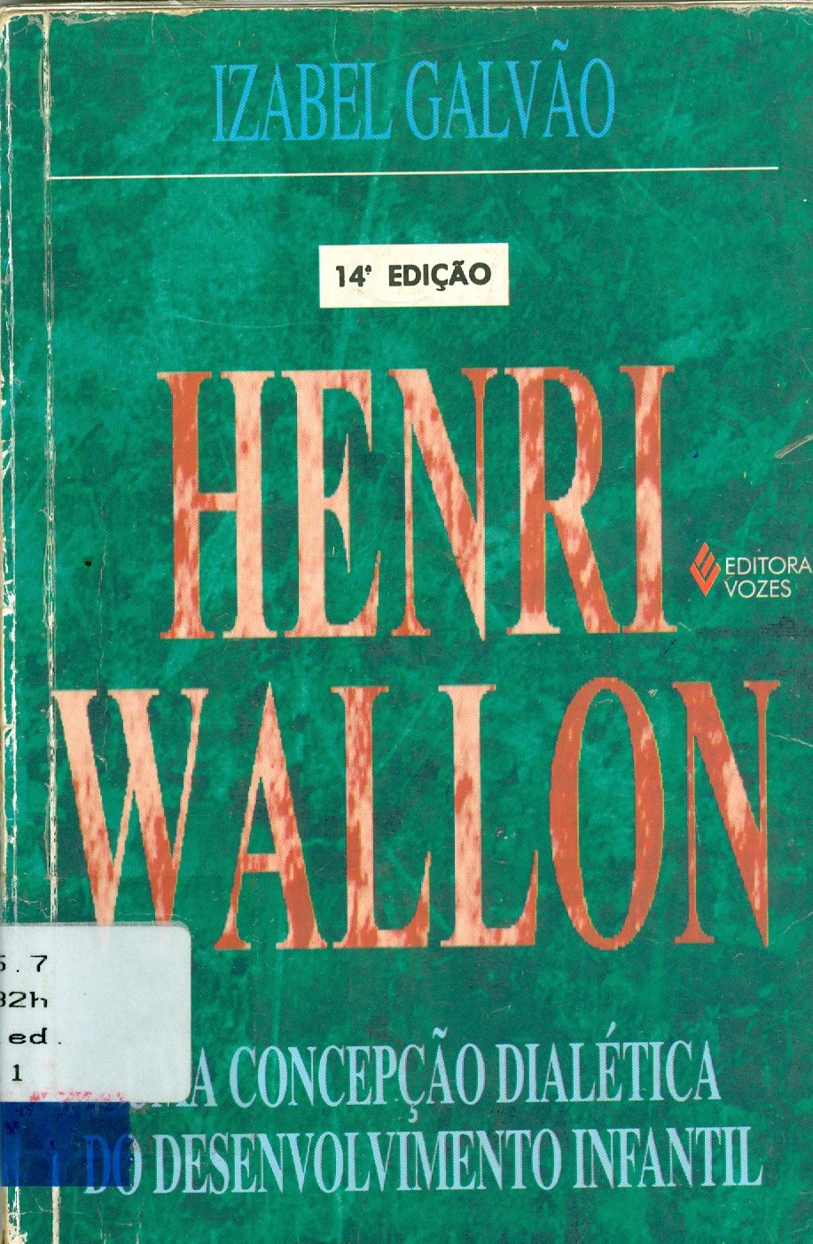 HENRI WALLON: UMA CONCEPÇÃO DIALÉTICA DO DESENVOLVIMENTO INFANTIL 