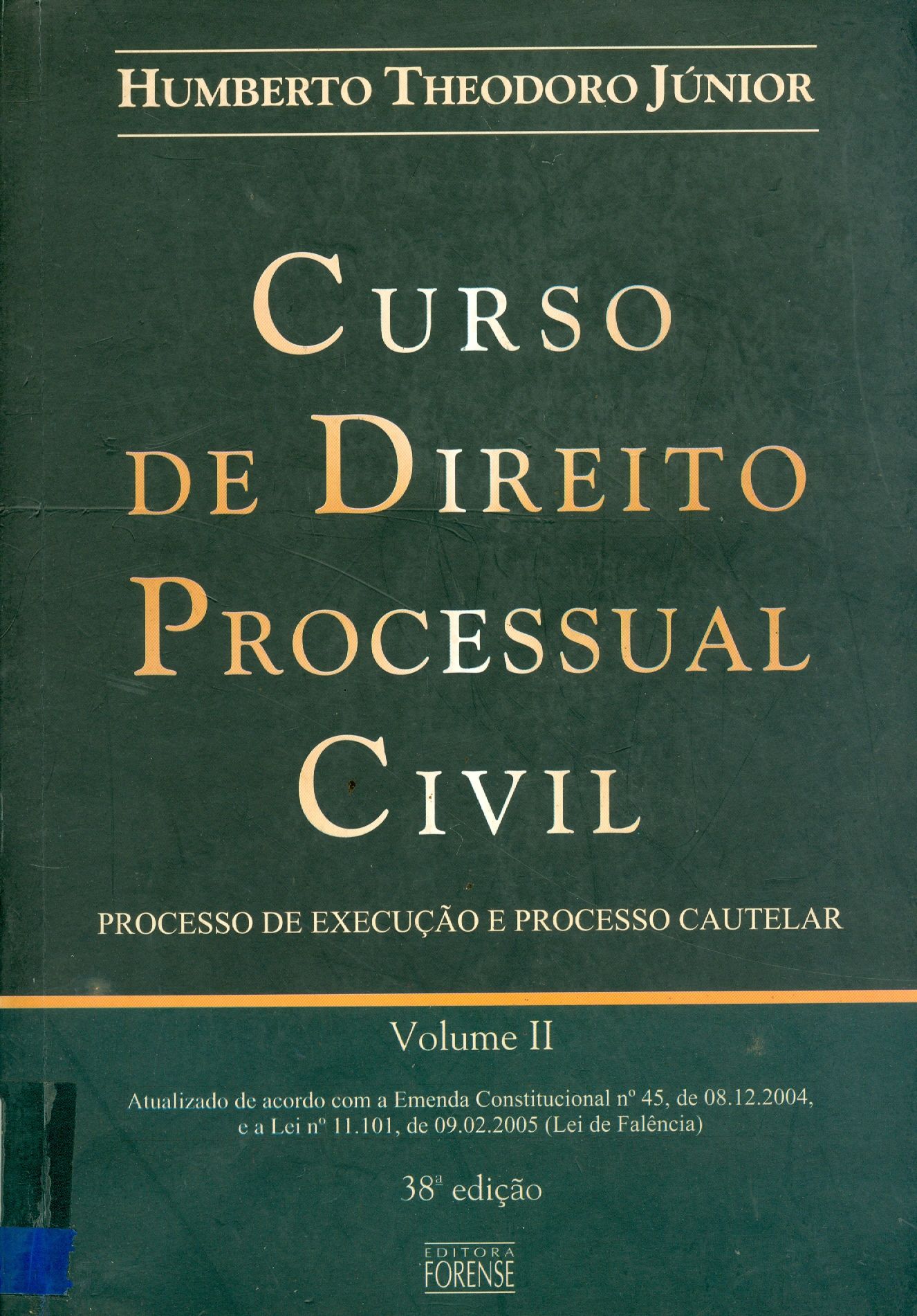CURSO DE DIREITO PROCESSUAL CIVIL: PROCESSO DE EXECUÇÃO E PROCESSO CAUTELAR - V. 2