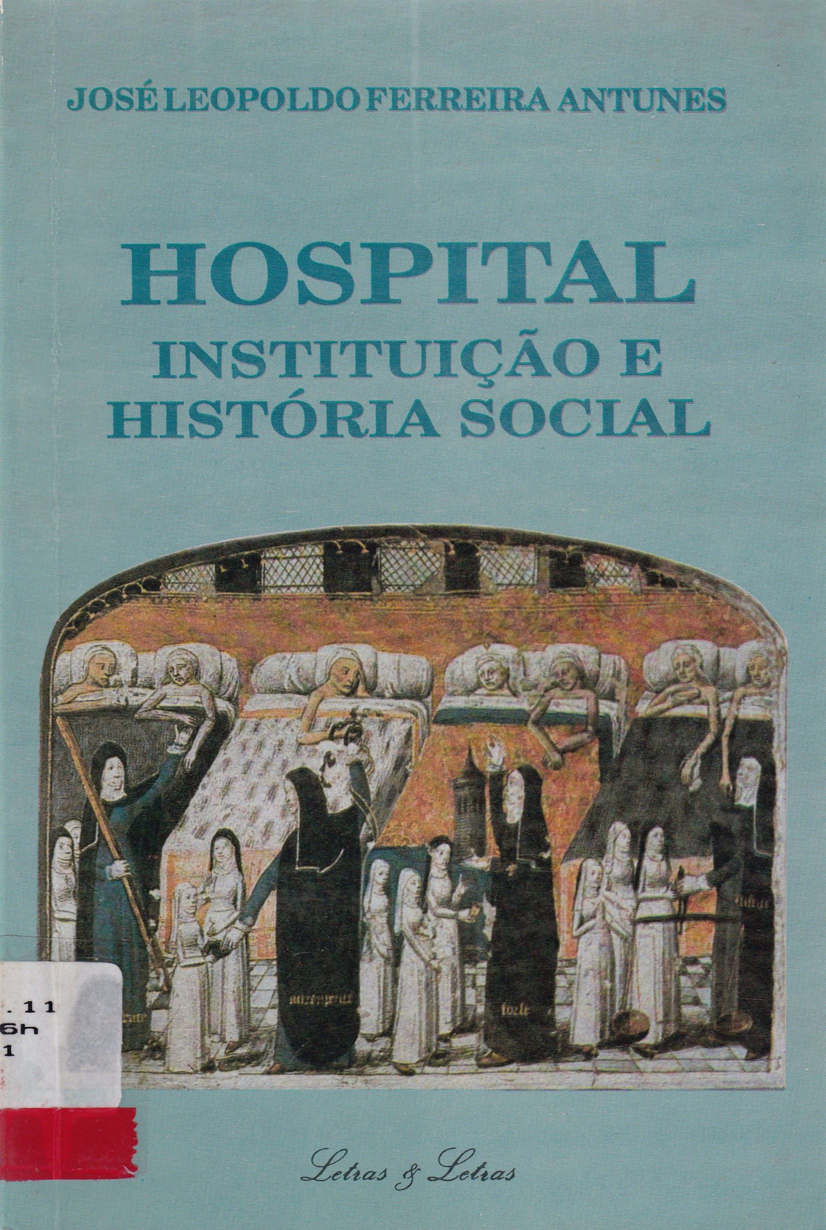 HOSPITAL: INSTITUIÇÃO E HISTÓRIA SOCIAL