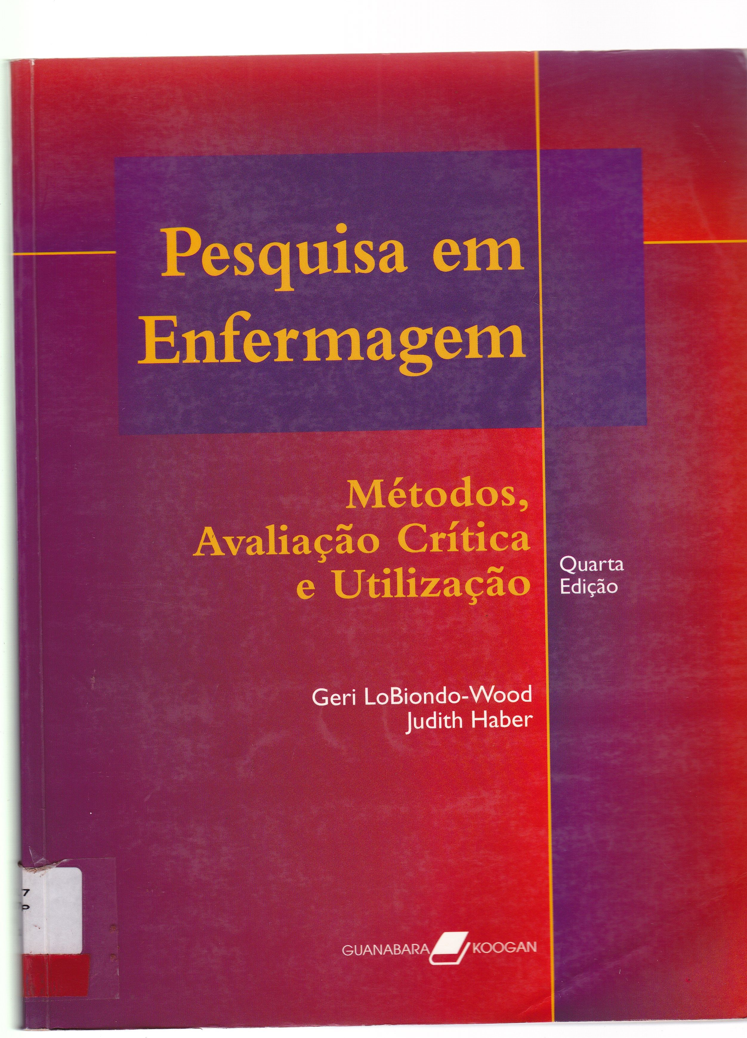 PESQUISA EM ENFERMAGEM: MÉTODOS, AVALIAÇÃO CRÍTICA E UTILIZAÇÃO 
