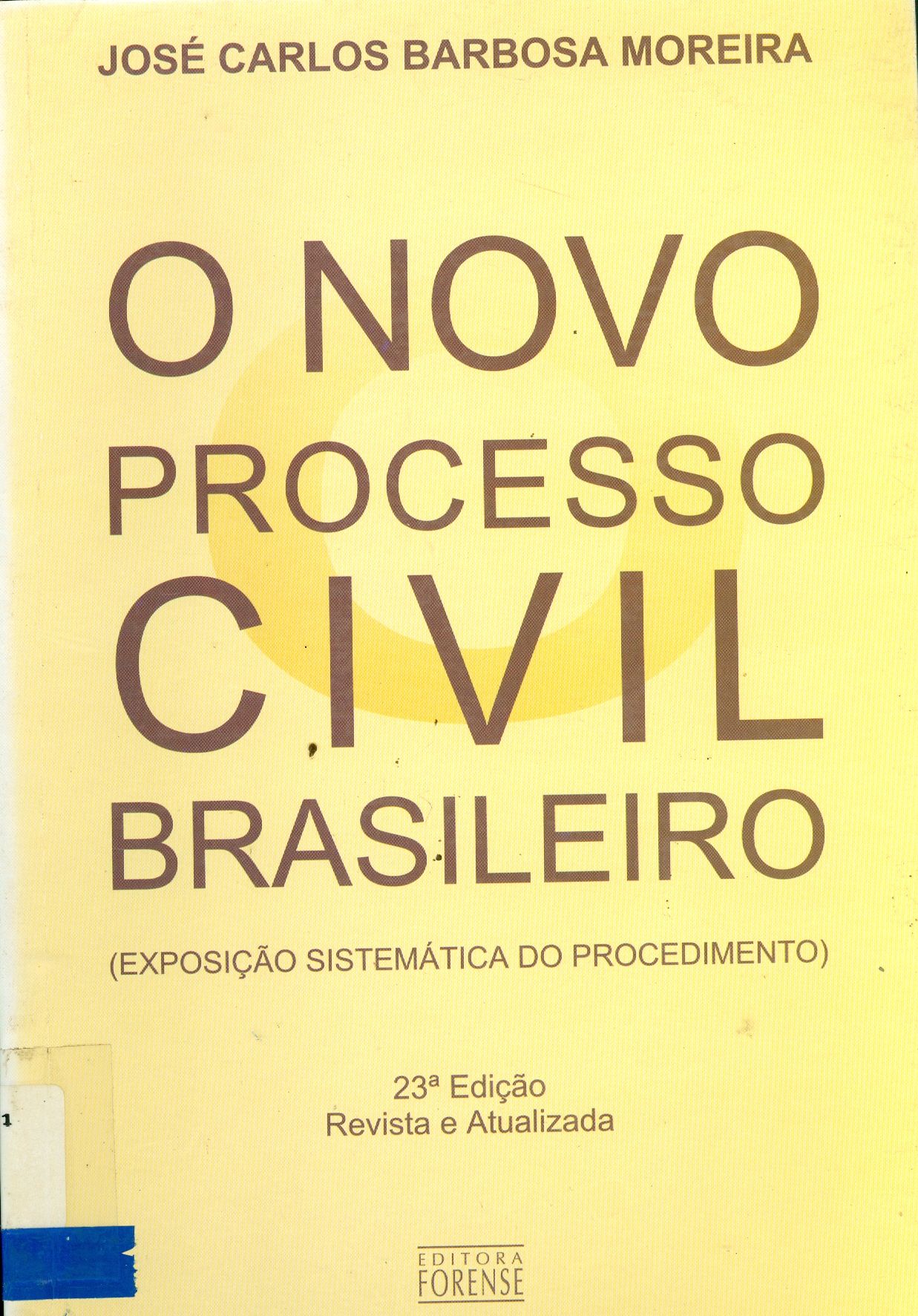 O NOVO PROCESSO CIVIL BRASILEIRO: EXPOSIÇÃO SISTEMÁTICA DO PROCEDIMENTO 