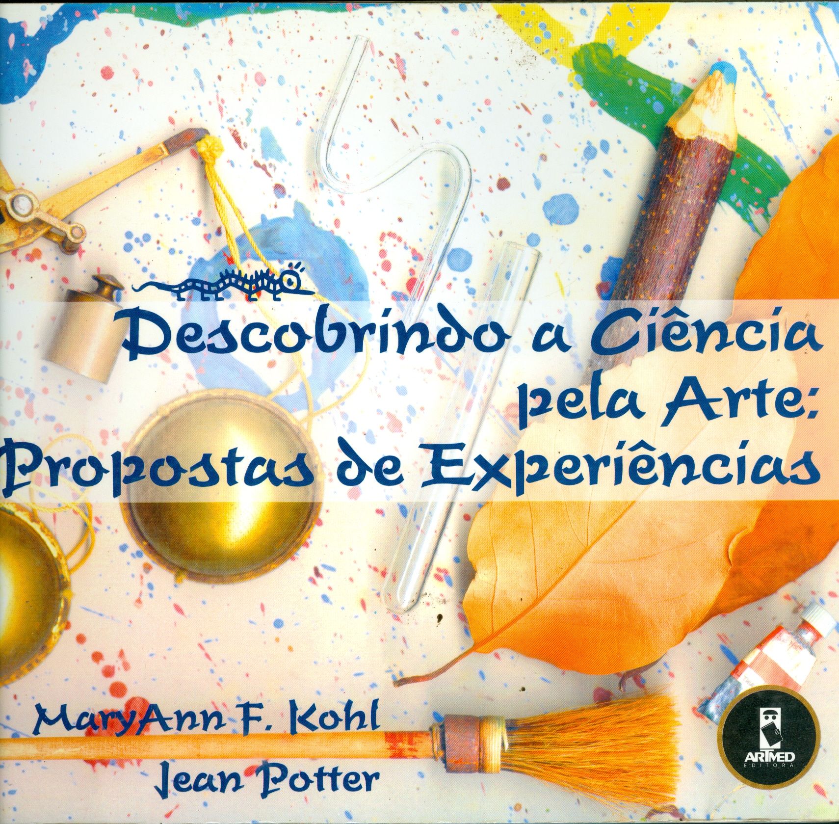 DESCOBRINDO A CIÊNCIA PELA ARTE: PROPOSTAS DE EXPERIÊNCIAS