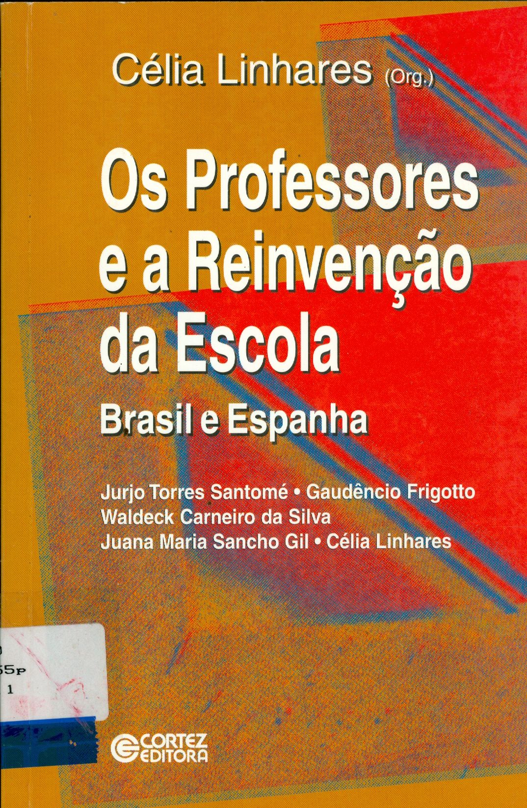 OS PROFESSORES E A REINVENÇÃO DA ESCOLA: BRASIL E ESPANHA