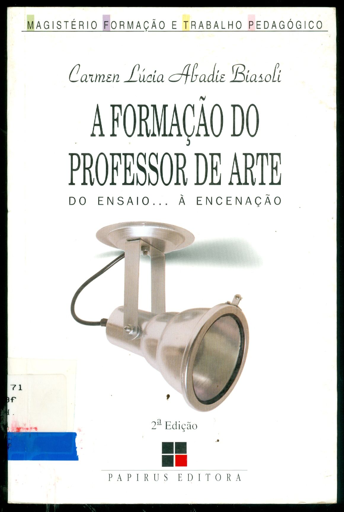 A FORMAÇÃO DO PROFESSOR DE ARTE: DO ENSAIO...A ENCENAÇÃO 