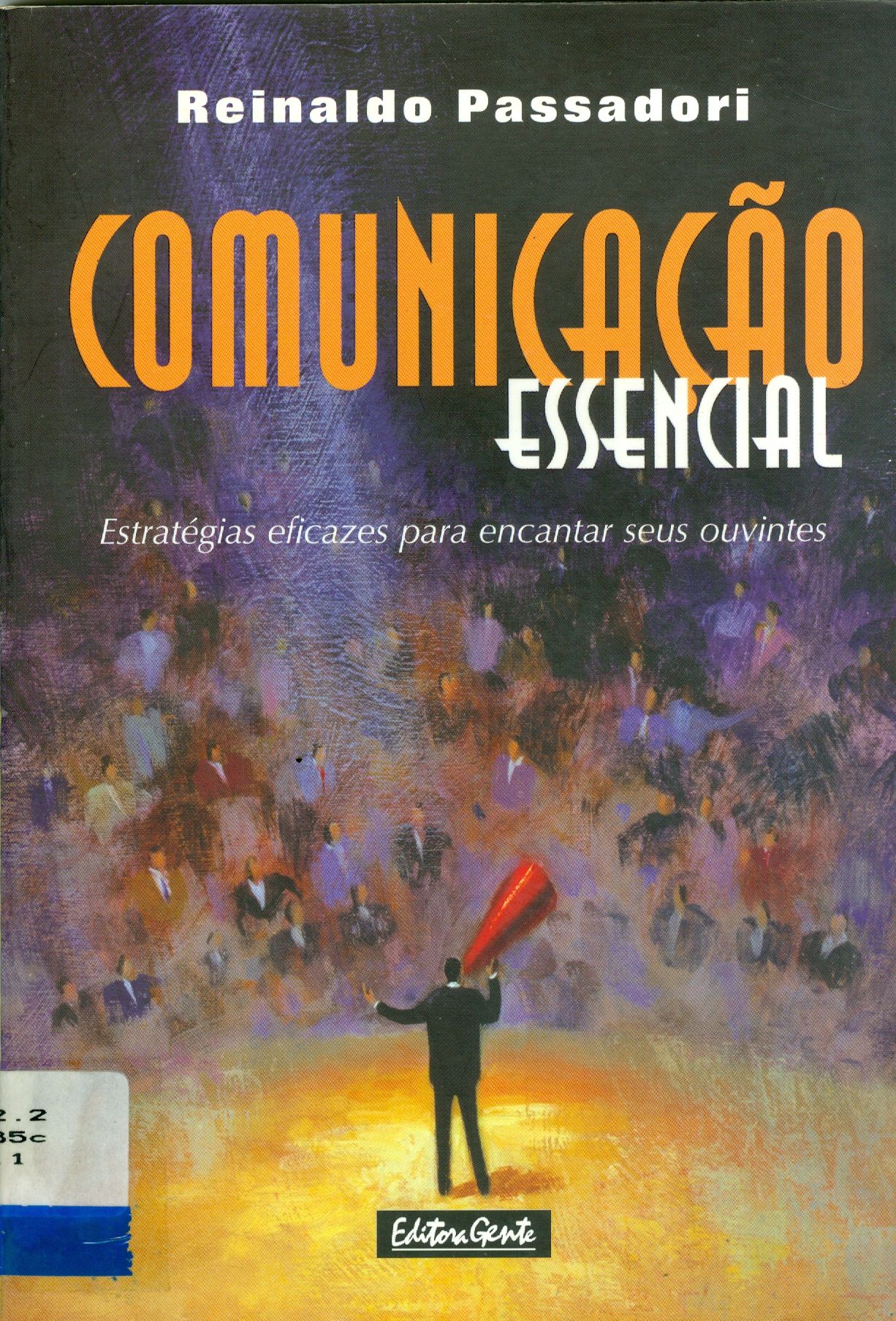 COMUNICAÇÃO ESSENCIAL: ESTRATÉGIAS EFICAZES PARA ENCANTAR SEUS OUVINTES