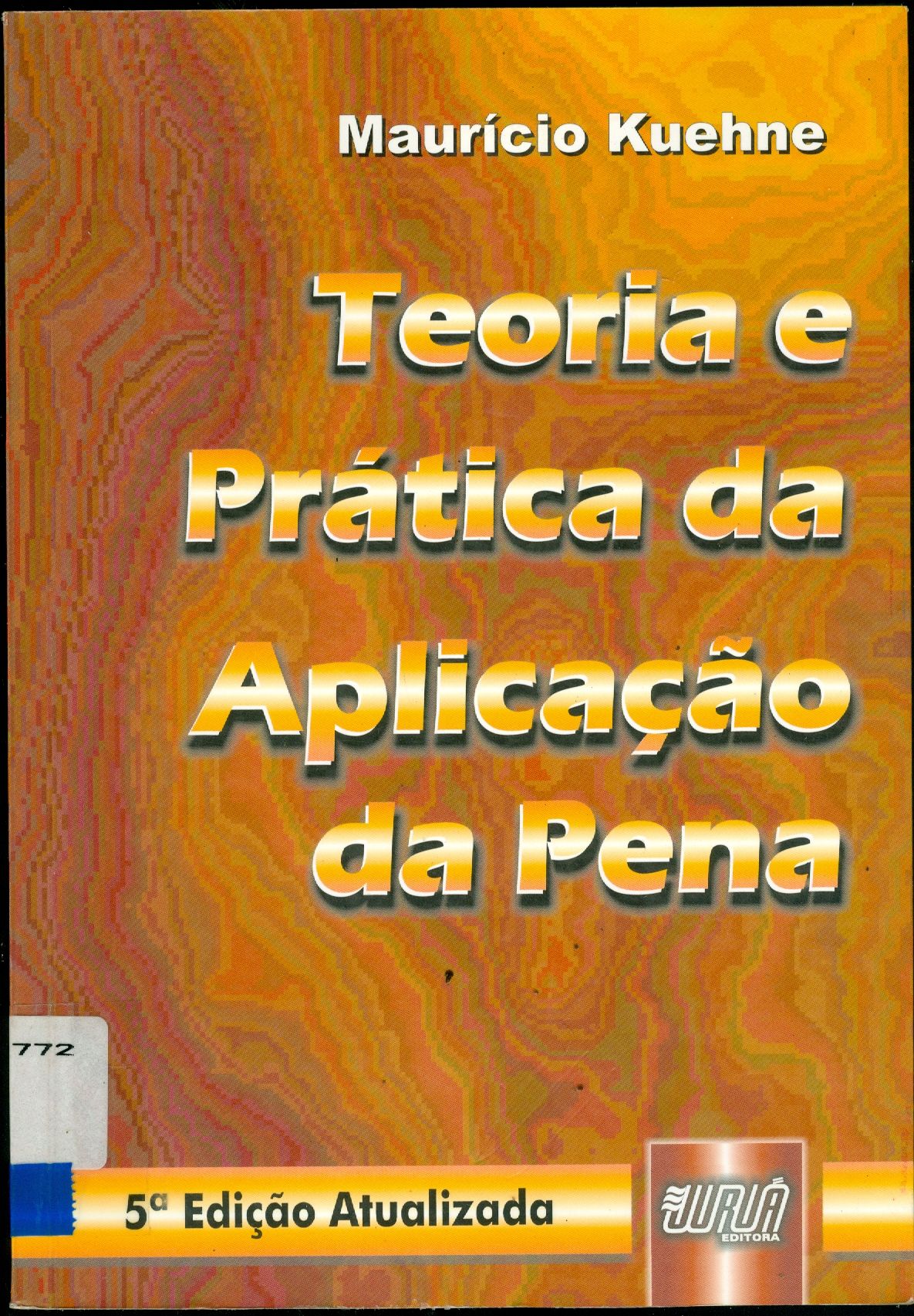 TEORIA E PRÁTICA DA APLICAÇÃO DA PENA 