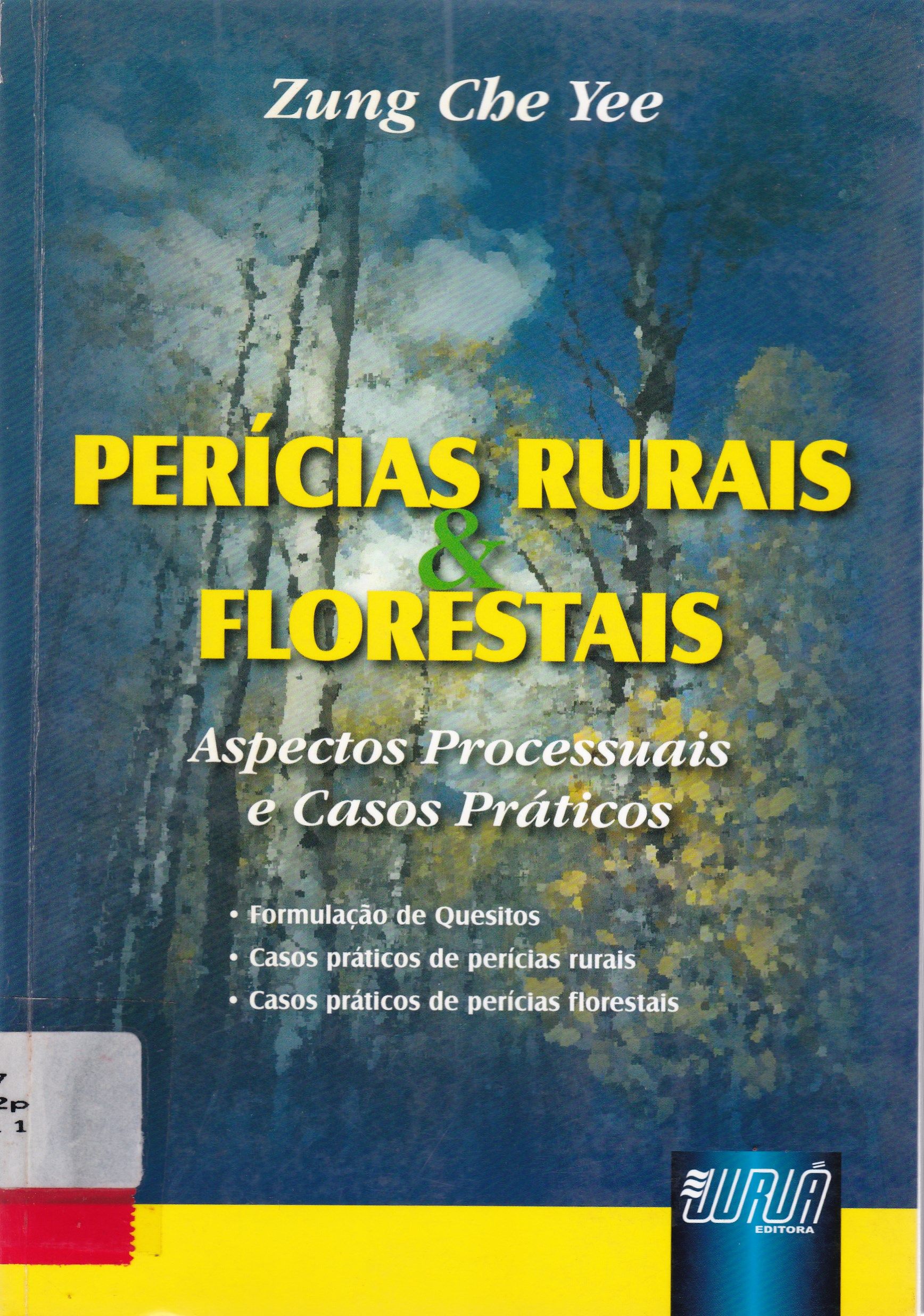PERÍCIAS RURAIS E FLORESTAIS: ASPECTOS PROCESSUAIS E CASOS PRÁTICOS