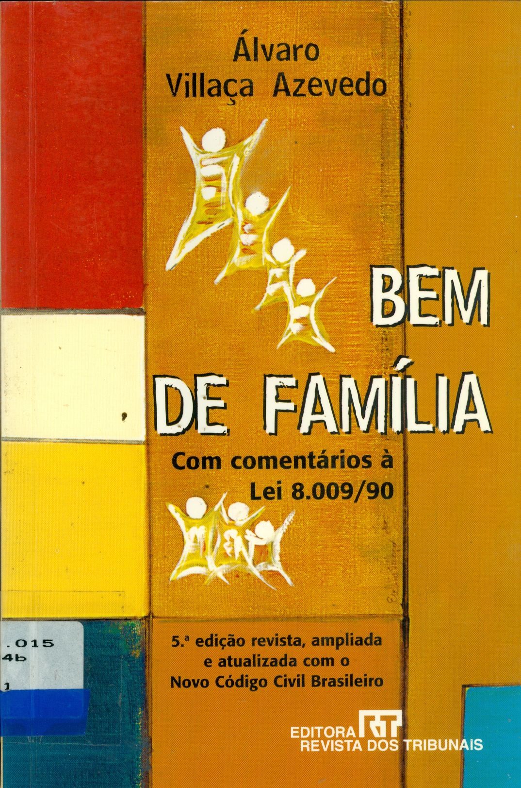 BEM DE FAMÍLIA: COM COMENTÁRIOS A LEI 8.009/90 