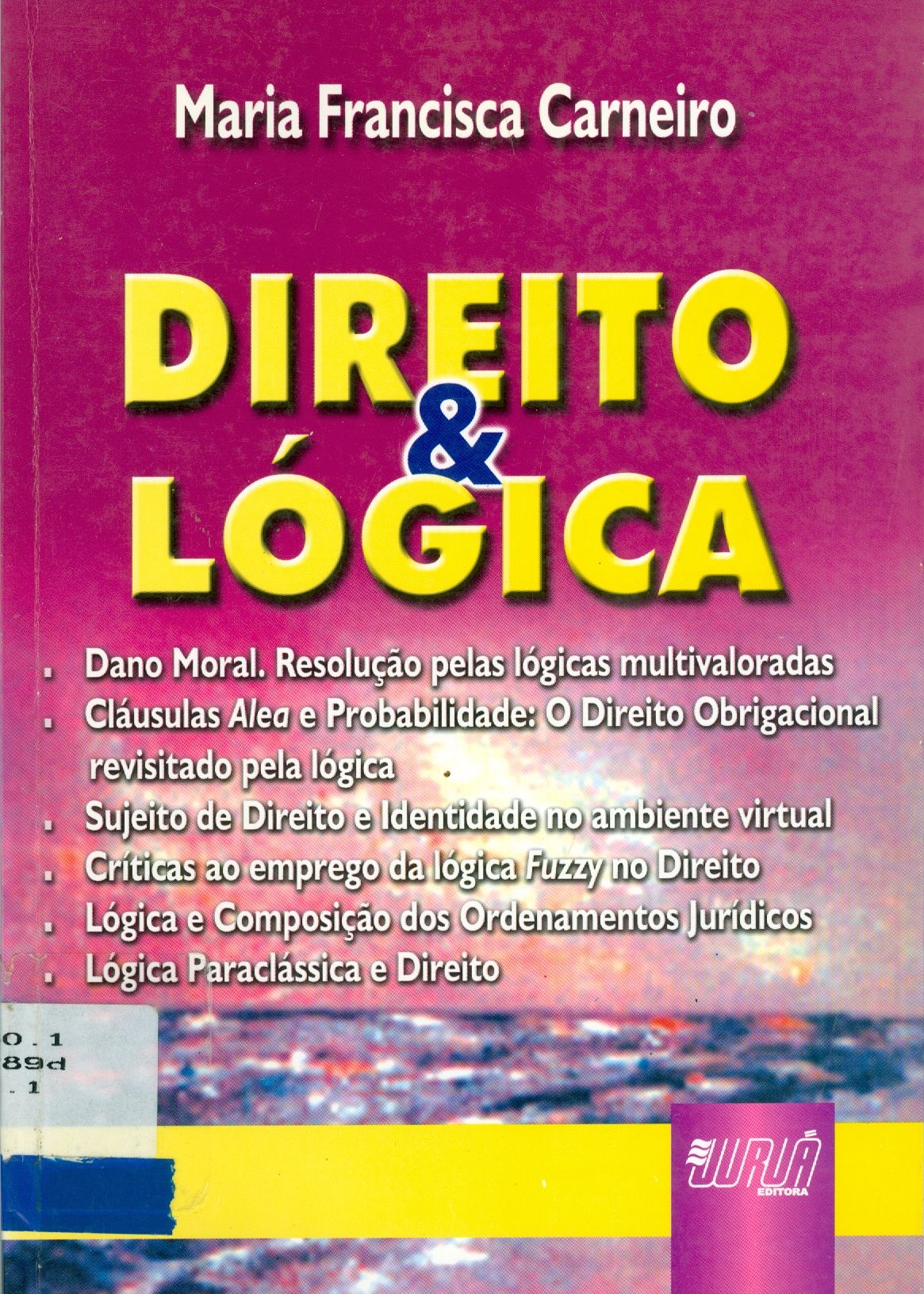 DIREITO E LÓGICA: TEMAS DE DIREITO PERPASSADOS PELA LÓGICA