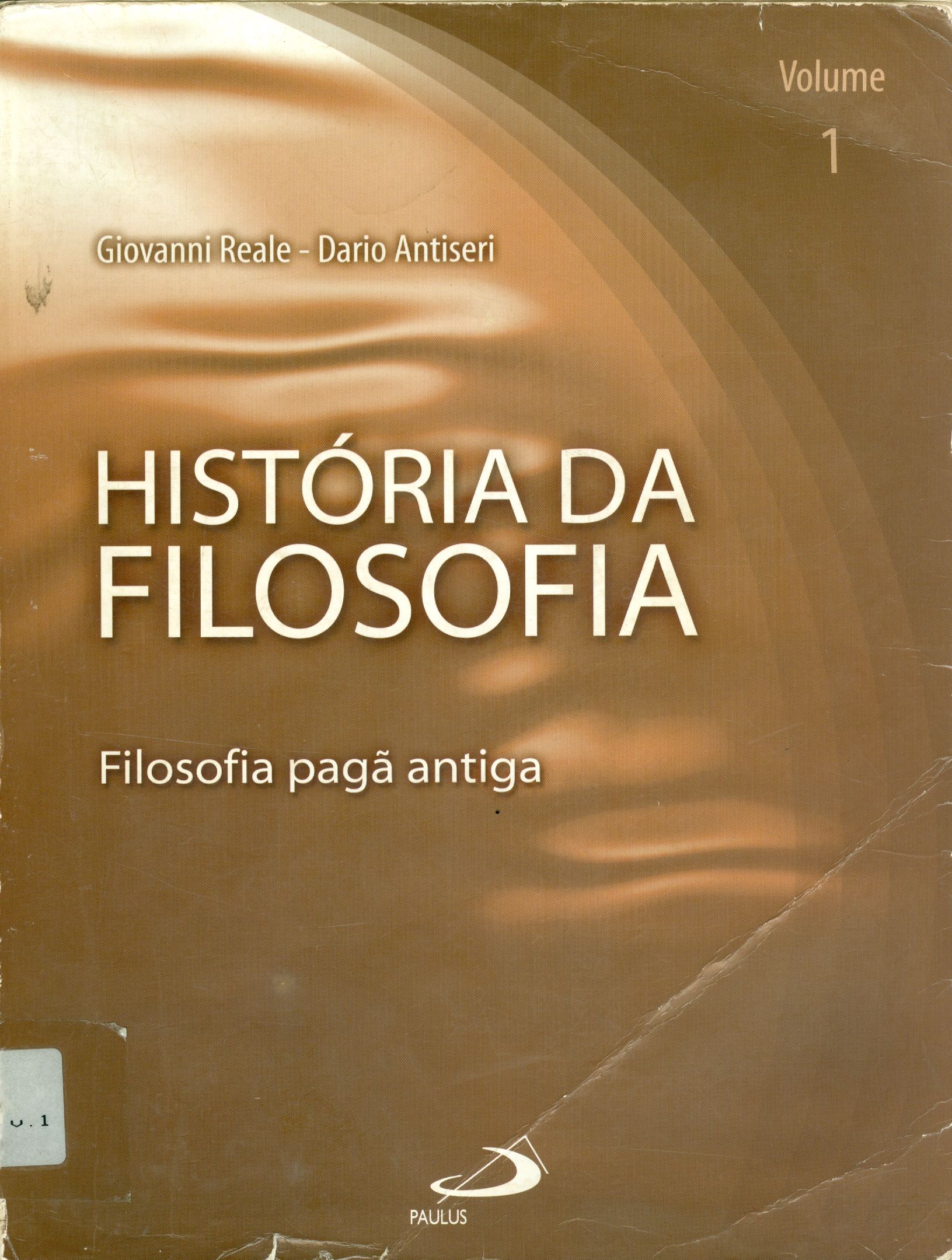 HISTÓRIA DA FILOSOFIA: FILOSOFIA PAGA ANTIGA: V. 1