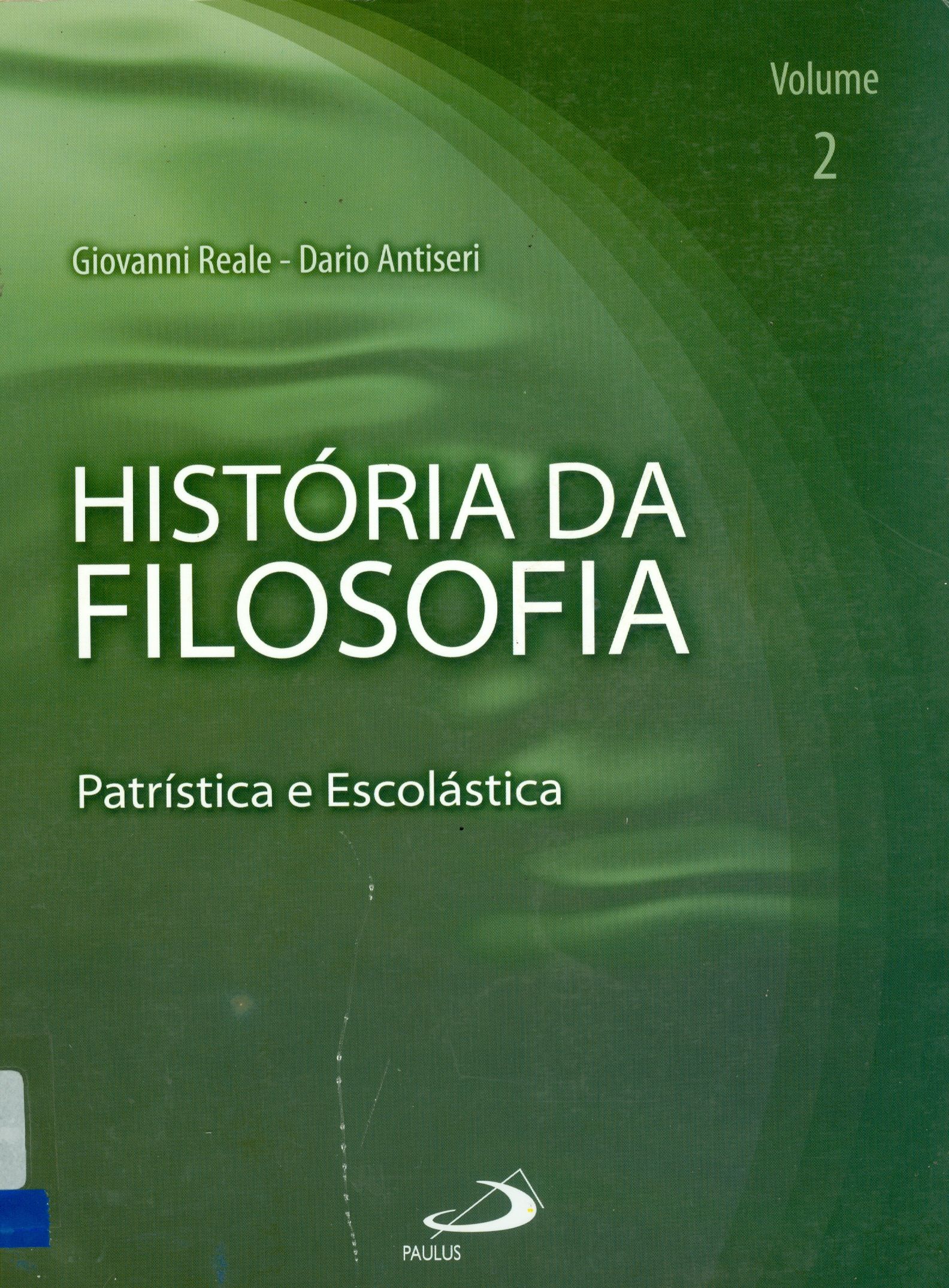 HISTÓRIA DA FILOSOFIA: PATRÍSTICA E ESCOLÁSTICA: V. 2