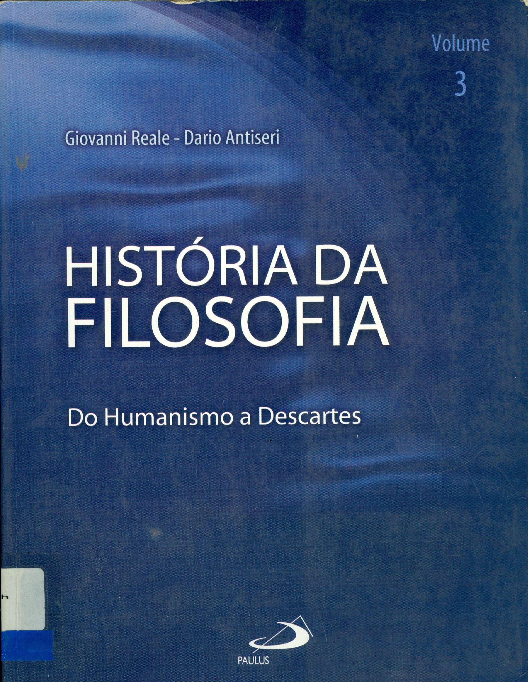 HISTÓRIA DA FILOSOFIA: DO HUMANISMO A DESCARTES: V. 3