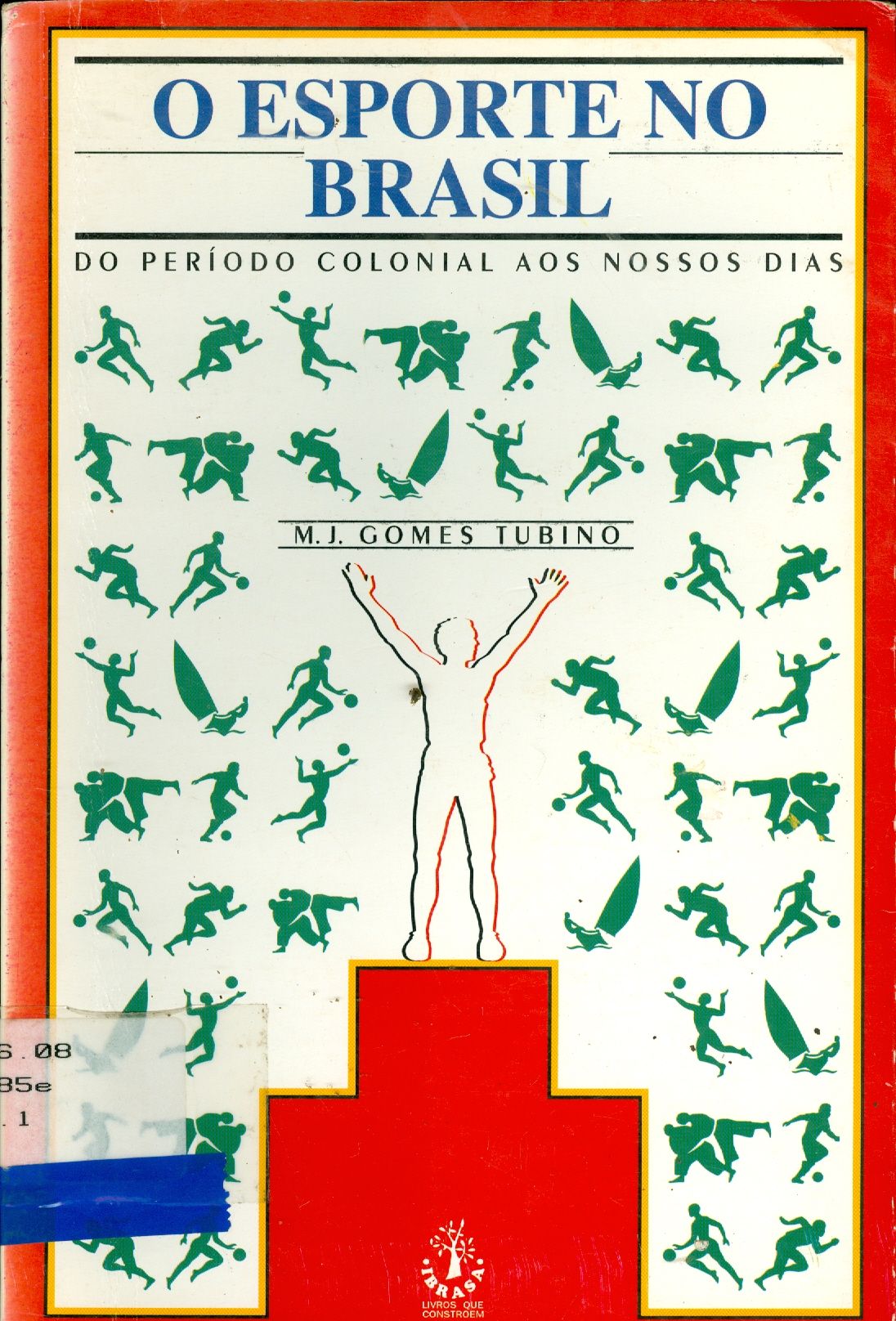 O ESPORTE NO BRASIL: DO PERÍODO COLONIAL AOS NOSSOS DIAS