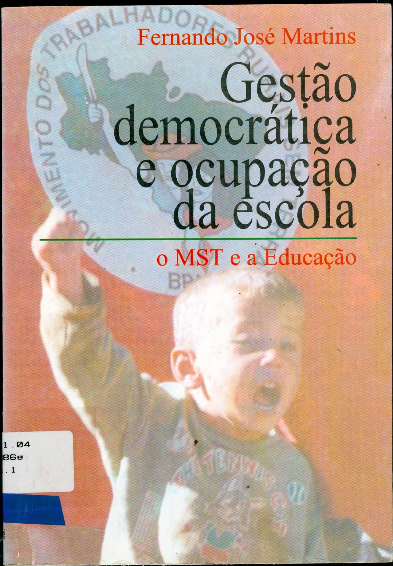 GESTÃO DEMOCRÁTICA E OCUPAÇÃO DA ESCOLA: O MST E A EDUCAÇÃO