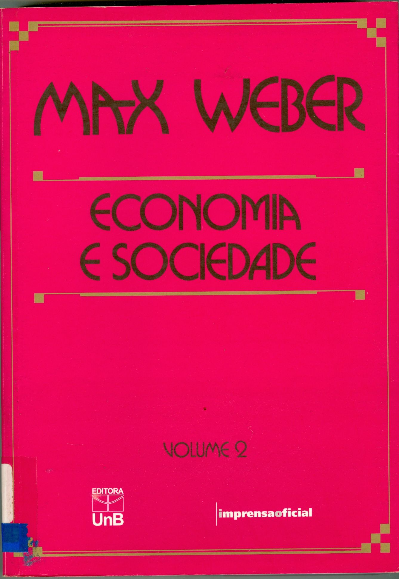 ECONOMIA E SOCIEDADE: FUNDAMENTOS DA SOCIOLOGIA COMPREENSIVA: V. 2