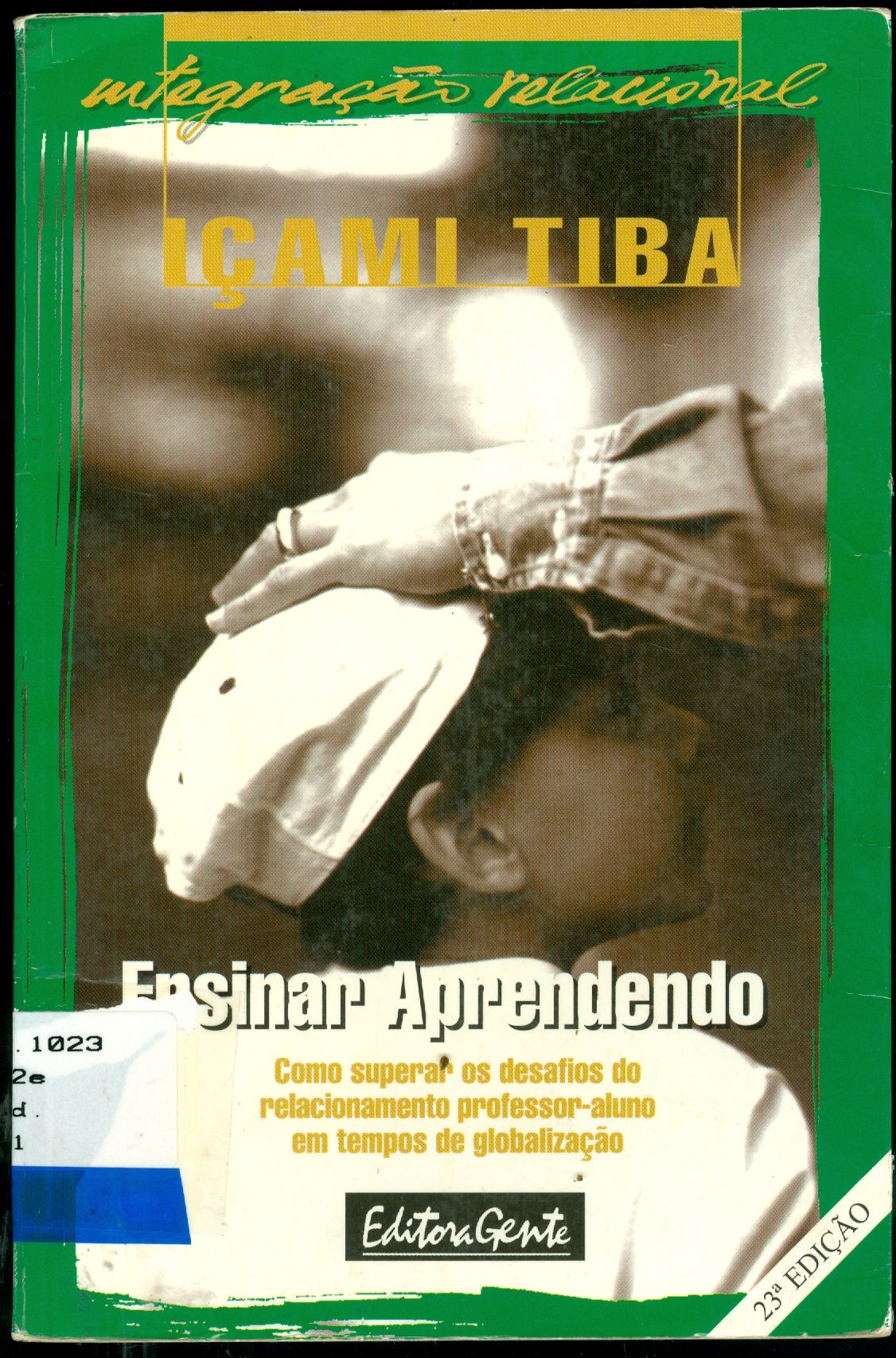 ENSINAR APRENDENDO: COMO SUPERAR OS DESAFIOS DO RELACIONAMENTO PROFESSOR-ALUNO EM TEMPOS DE GLOBALIZAÇÃO