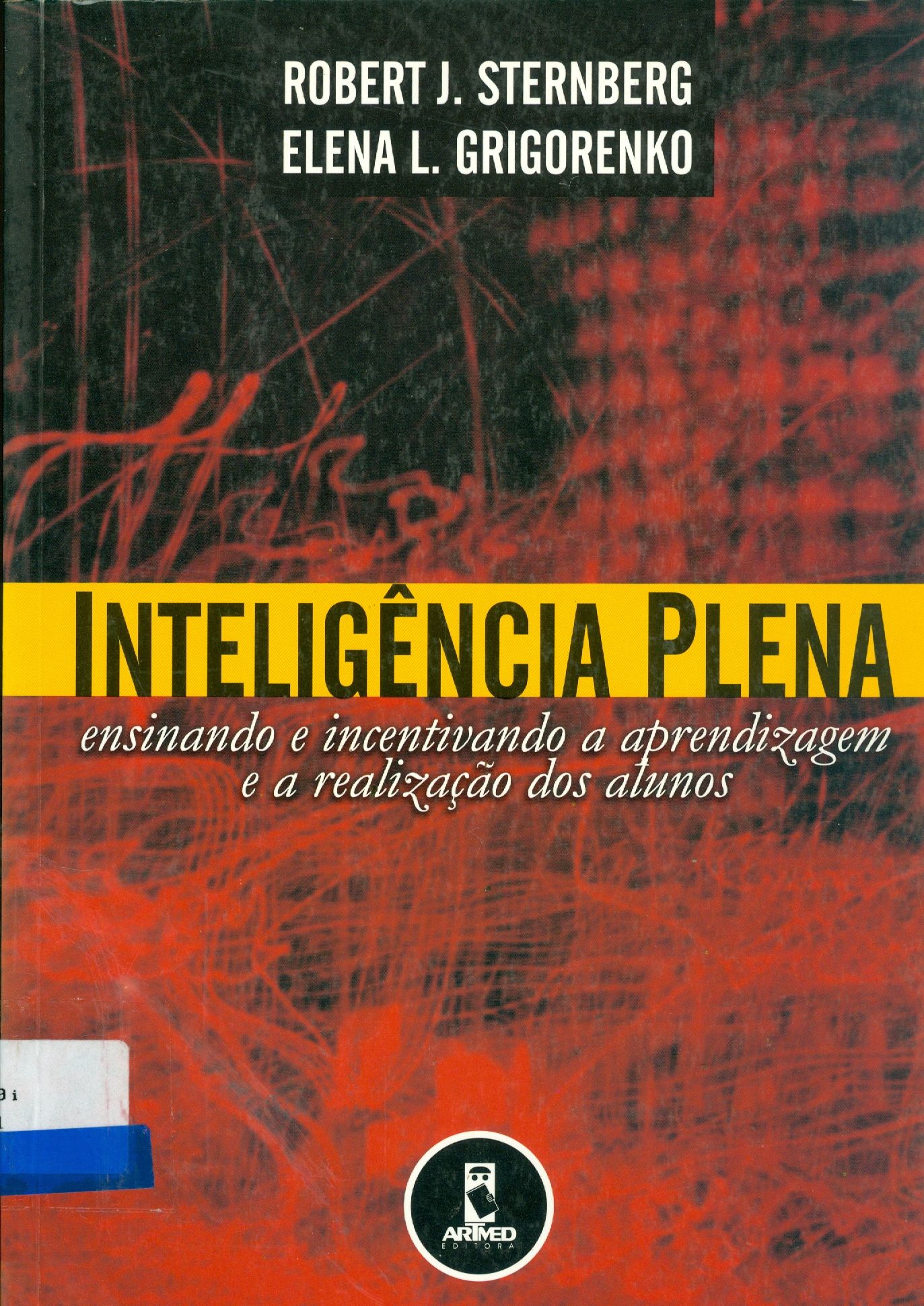 INTELIGÊNCIA PLENA: ENSINANDO E INCENTIVANDO A APRENDIZAGEM E A REALIZAÇÃO DOS ALUNOS