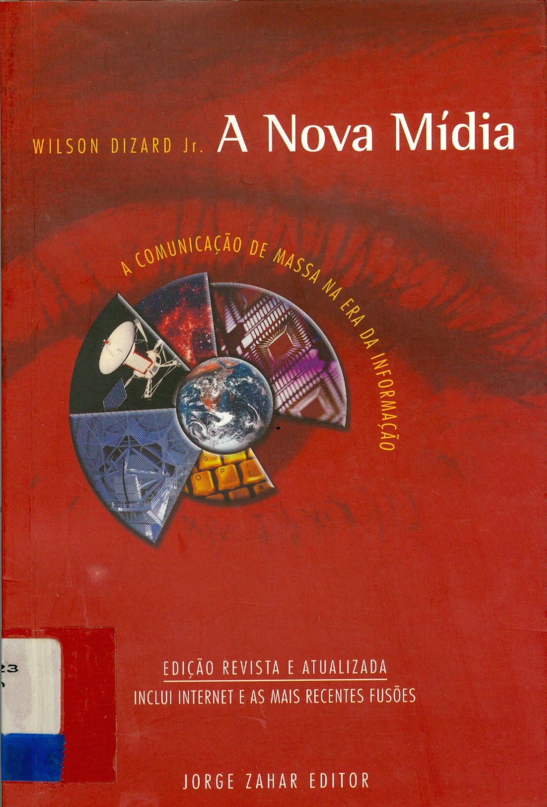 A NOVA MÍDIA: A COMUNICAÇÃO DE MASSA NA ERA DA INFORMAÇÃO