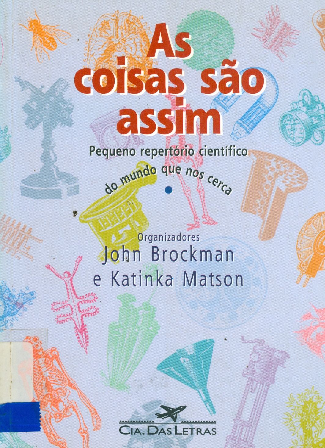 AS COISAS SÃO ASSIM: PEQUENO REPERTÓRIO CIENTÍFICO DO MUNDO QUE NOS CERCA