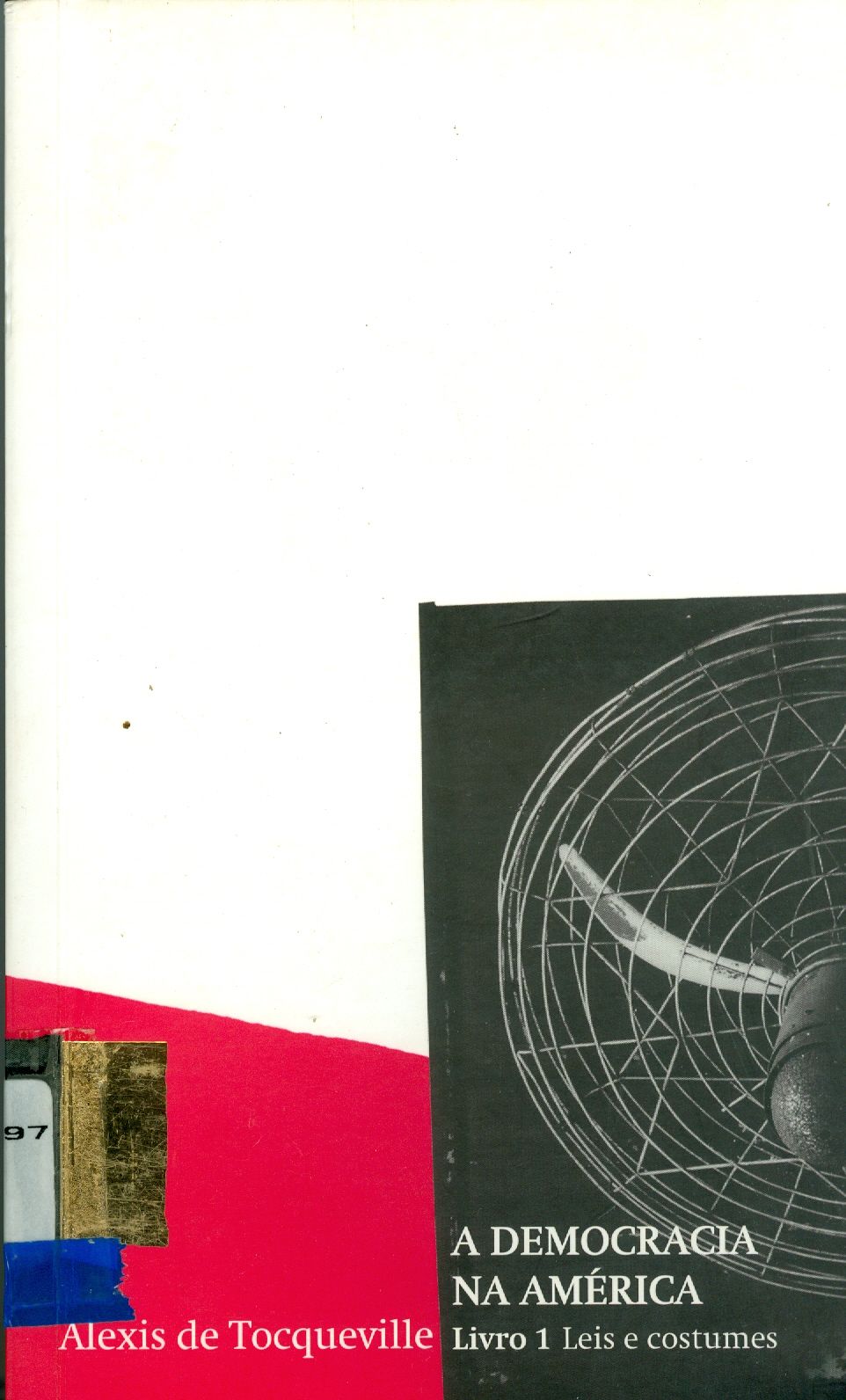 A DEMOCRACIA NA AMÉRICA: LEIS E COSTUMES: DE CERTAS LEIS E COSTUMES POLÍTICOS QUE FORAM NATURALMENTE SUGERIDOS AOS AMERICANOS POR SEU ESTADO DEMOCRÁTICO 