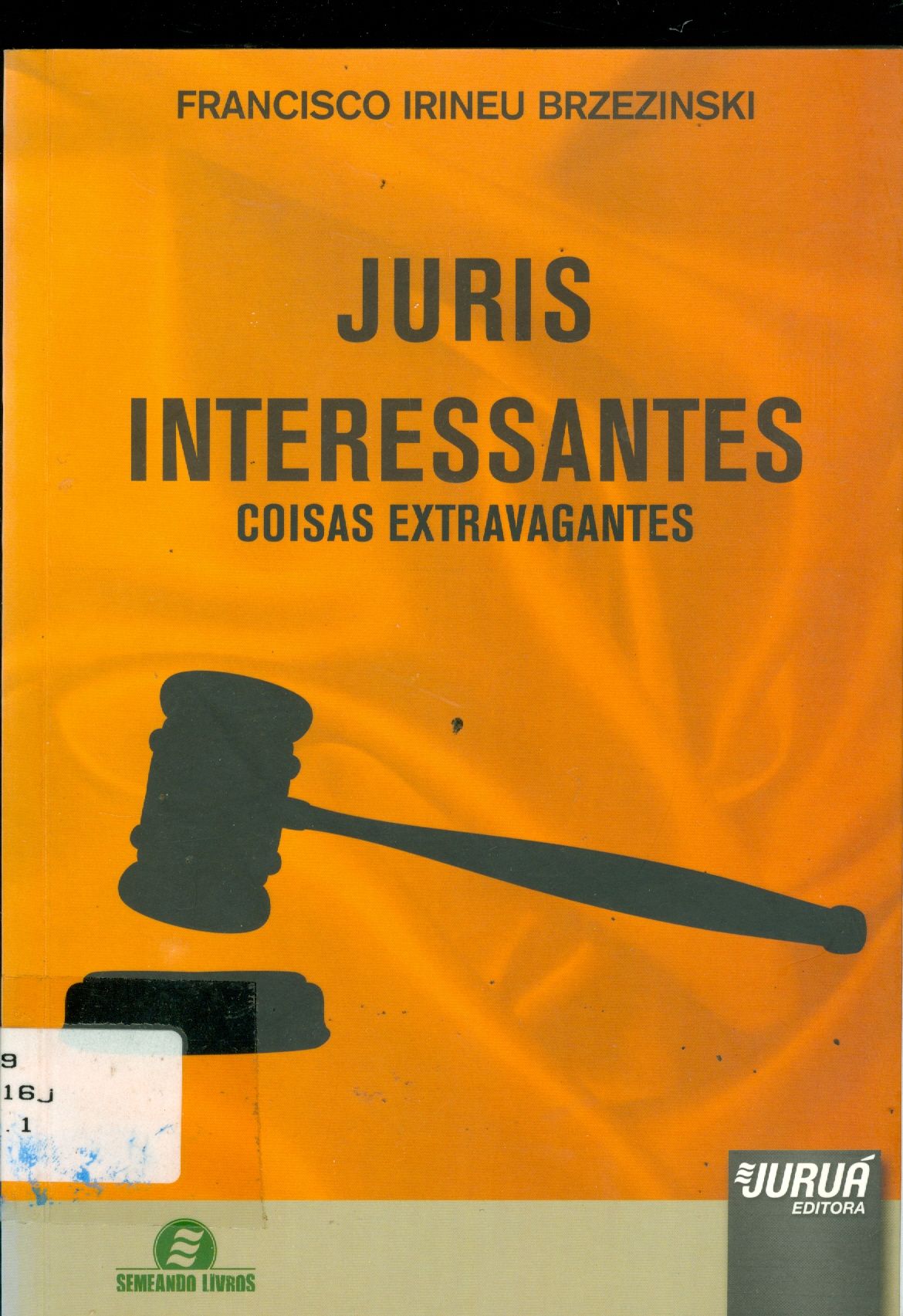 JÚRIS INTERESSANTES: COISAS EXTRAVAGANTES
