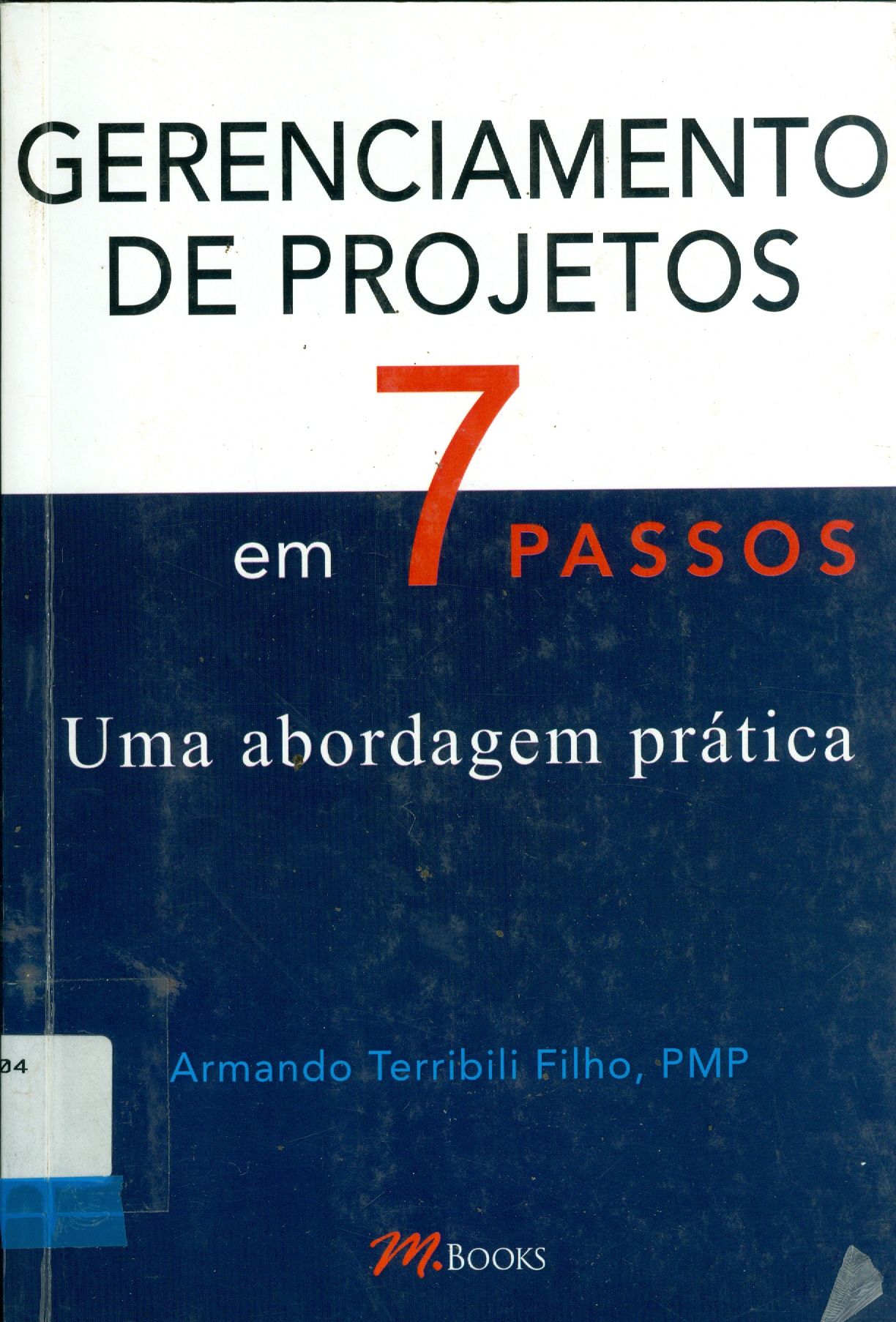GEENCIAMENTO DE PROJETOS EM 7 PASSOS: UMA ABORDAGEM PRÁTICA