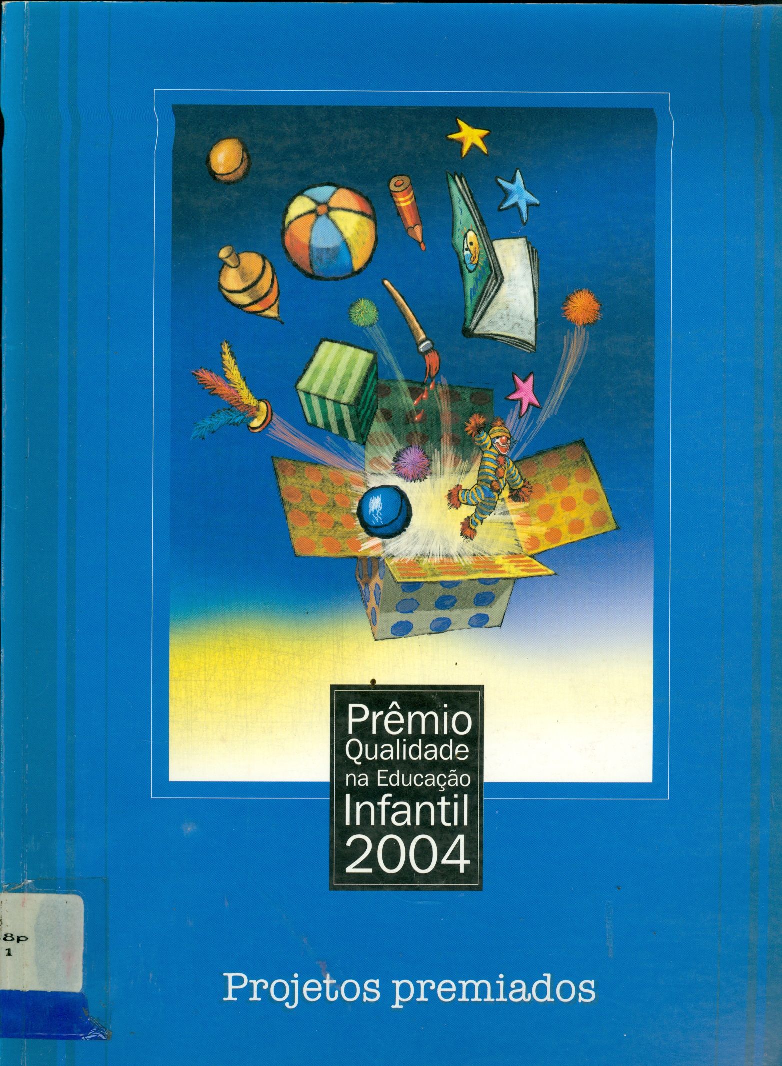 PRÊMIO QUALIDADE NA EDUCAÇÃO INFANTIL 2004: PROJETOS PREMIADOS