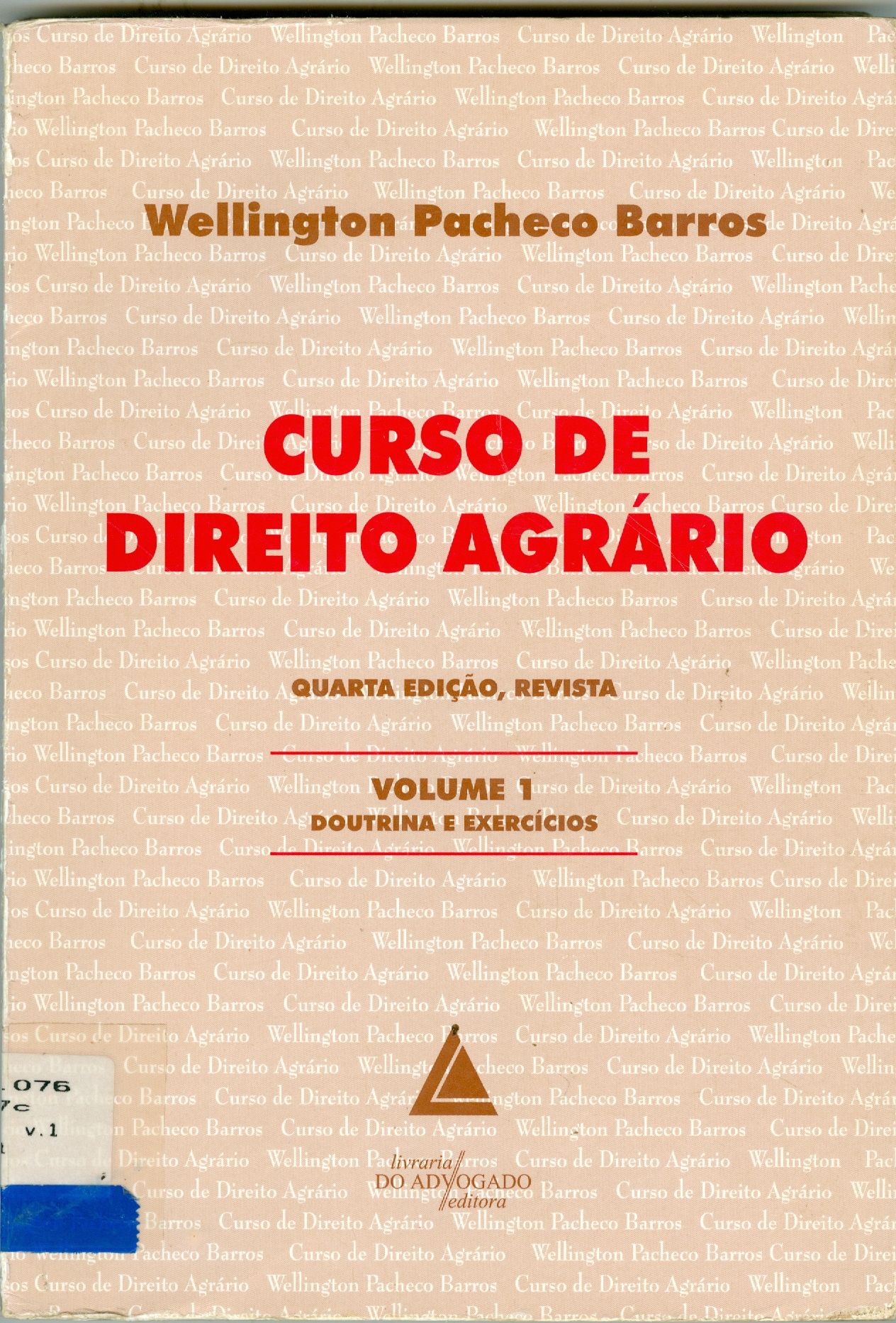 CURSO DE DIREITO AGRÁRIO: DOUTRINA E EXERCÍCIOS - V. 1