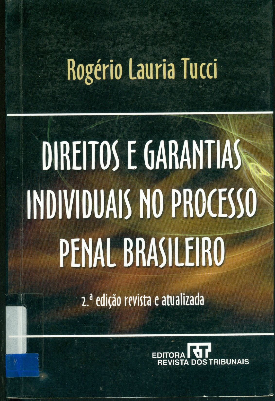 DIREITOS E GARANTIAS INDIVIDUAIS NO PROCESSO PENAL BRASILEIRO