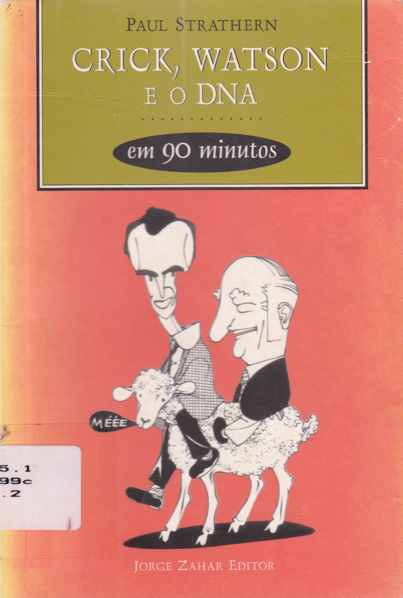 CRICK, WATSON E O DNA EM 90 MINUTOS