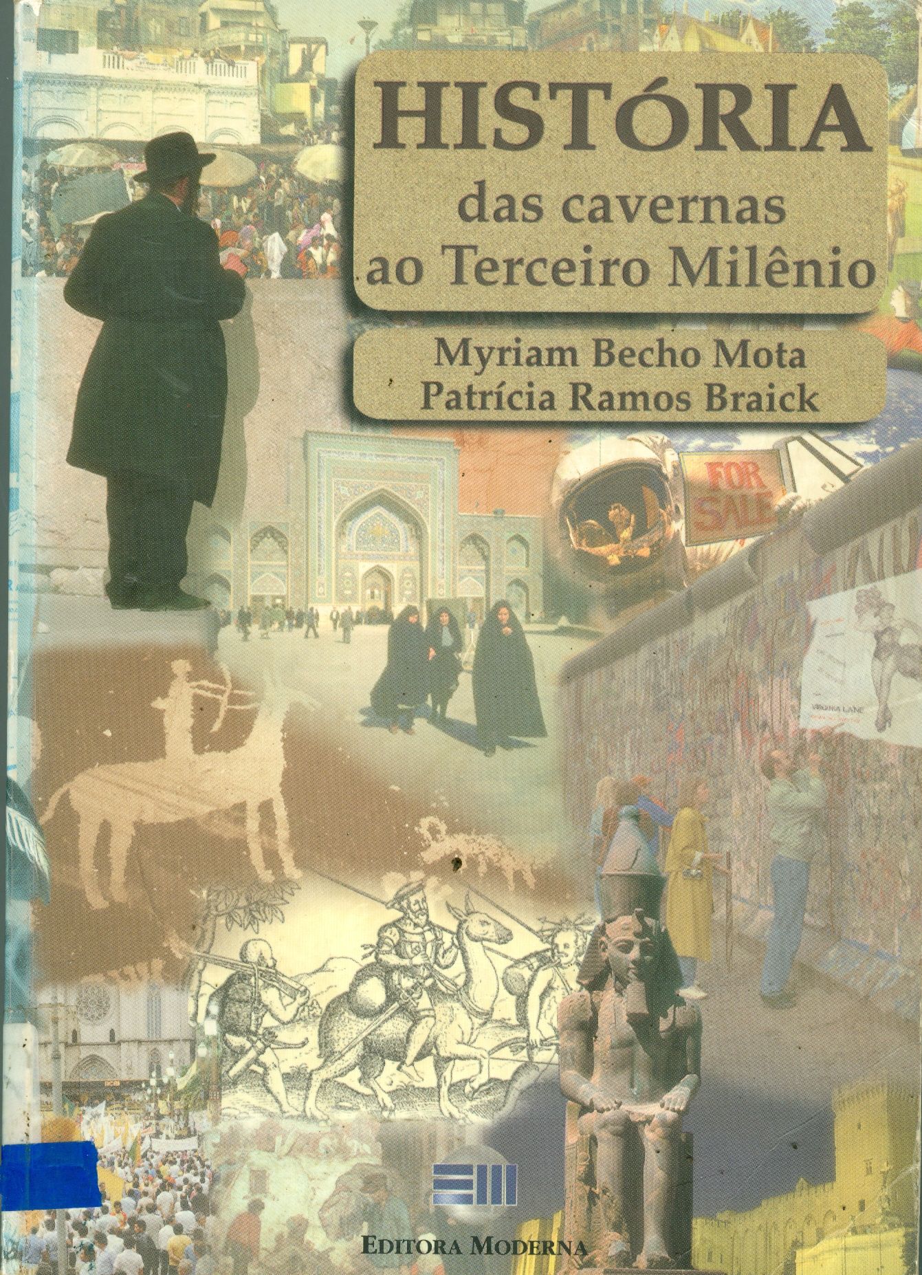 HISTÓRIA: DAS CAVERNAS AO TERCEIRO MILÊNIO