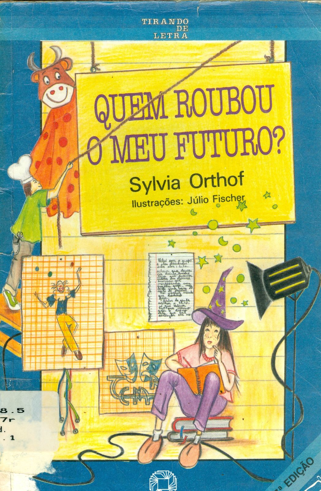 QUEM ROUBOU O MEU FUTURO? 