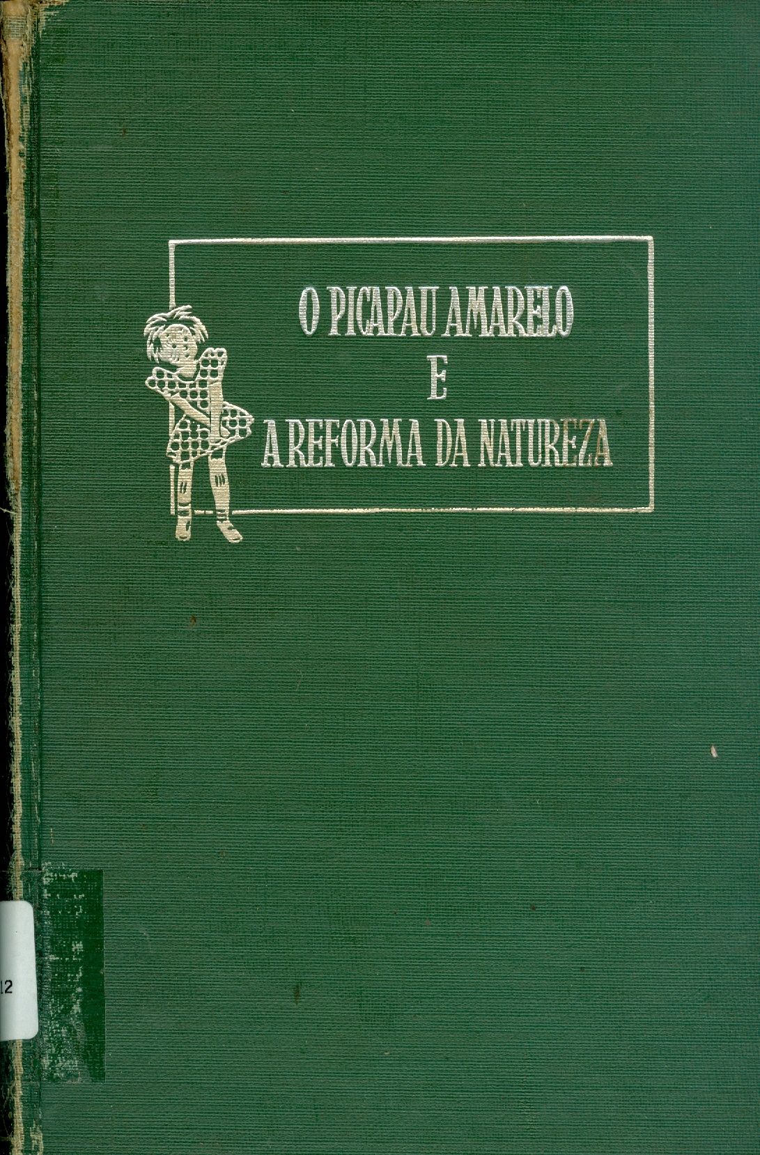 O PICA-PAU AMARELO E A REFORMA DA NATUREZA 