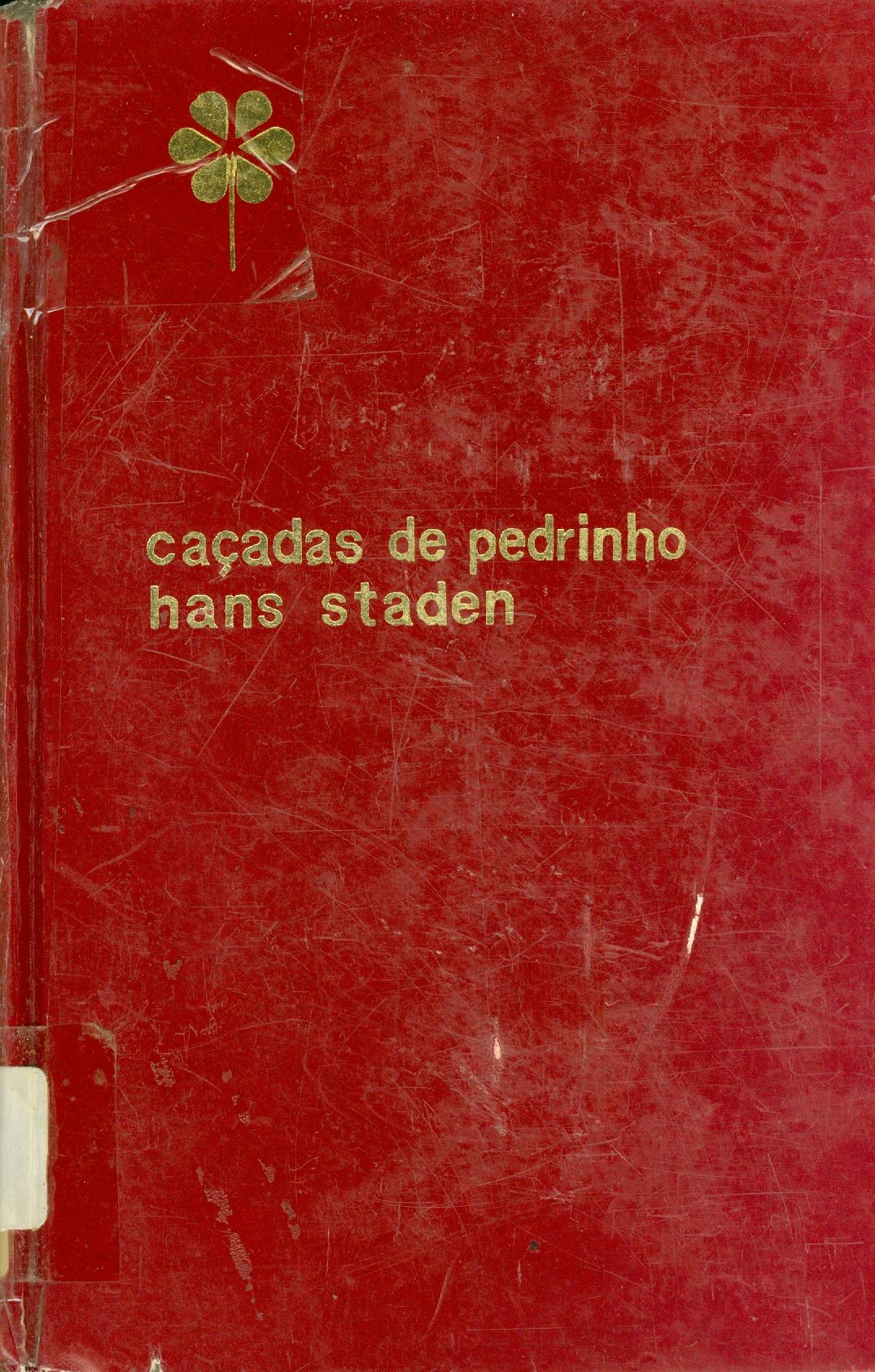 CAÇADAS DE PEDRINHO E HANS STADEN 
