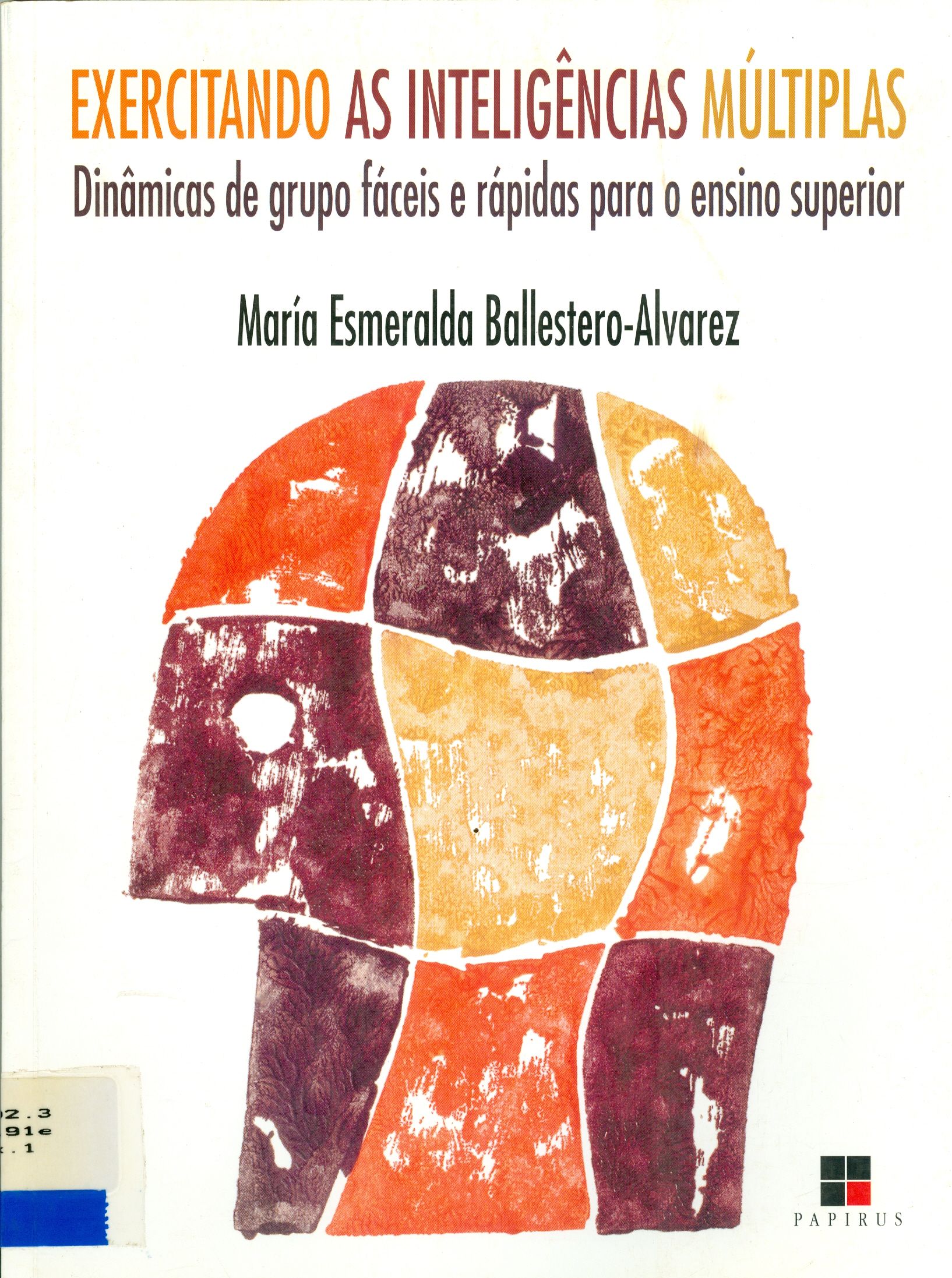EXERCITANDO AS INTELIGÊNCIAS MÚLTIPLAS: DINÂMICAS DE GRUPO FÁCEIS E RÁPIDAS PARA O ENSINO SUPERIOR