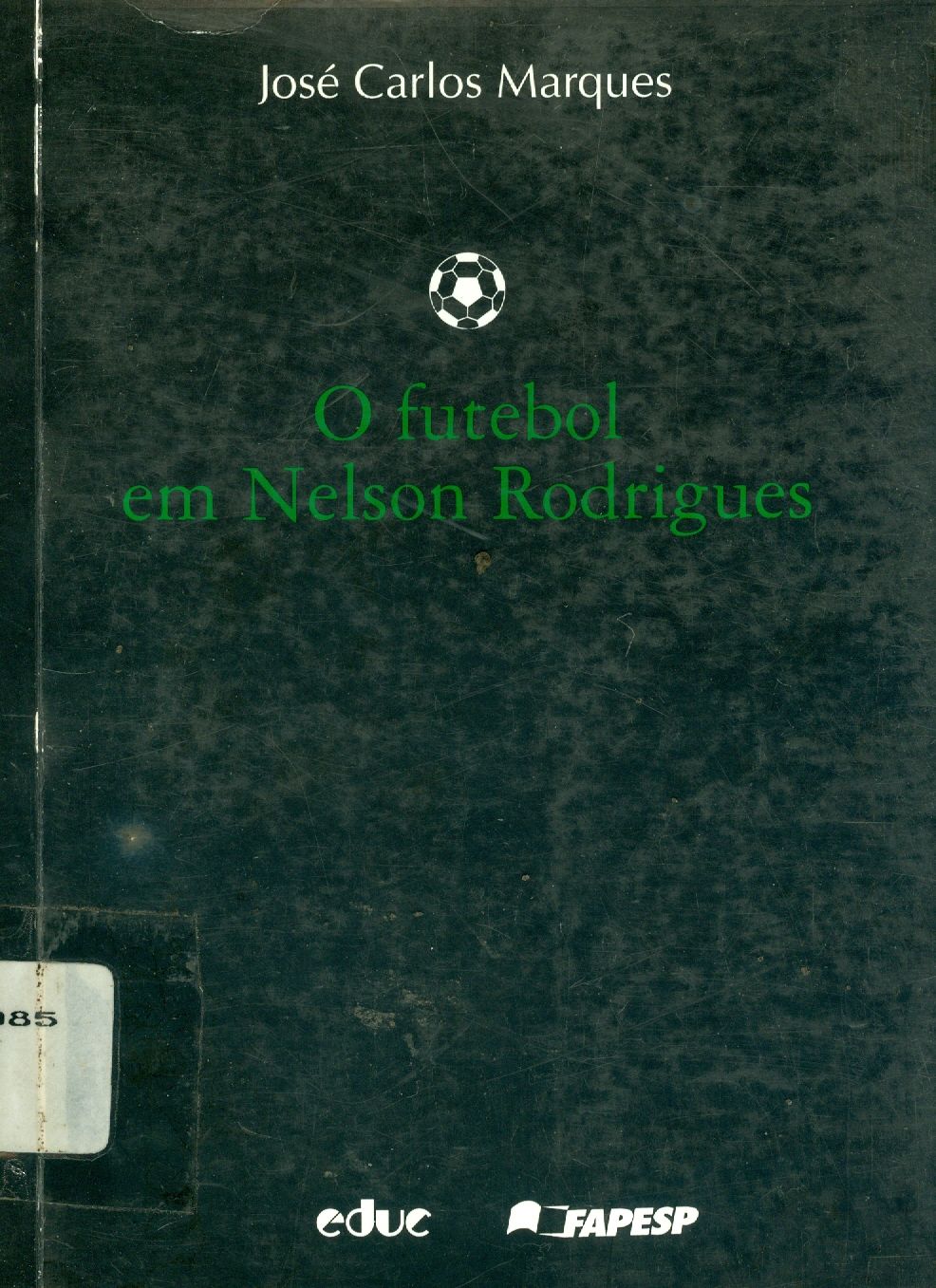 O FUTEBOL EM NELSON RODRIGUES: O ÓBVIO ULULANTE, O SOBRENATURAL DE ALMEIDA E OUTROS TEMAS