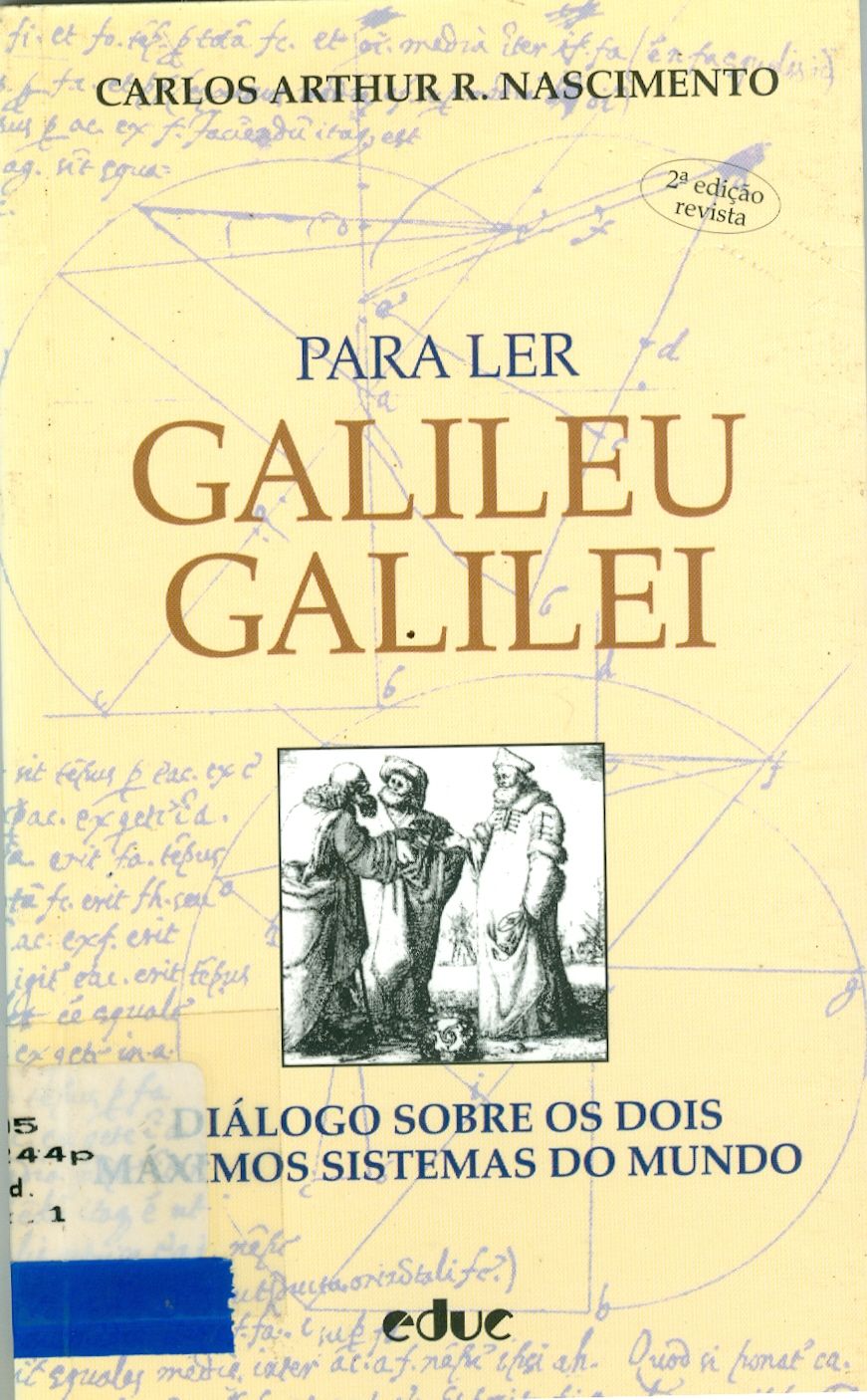 PARA LER GALILEU GALILEI: DIÁLOGO SOBRE OS DOIS MÁXIMOS SISTEMAS DO MUNDO