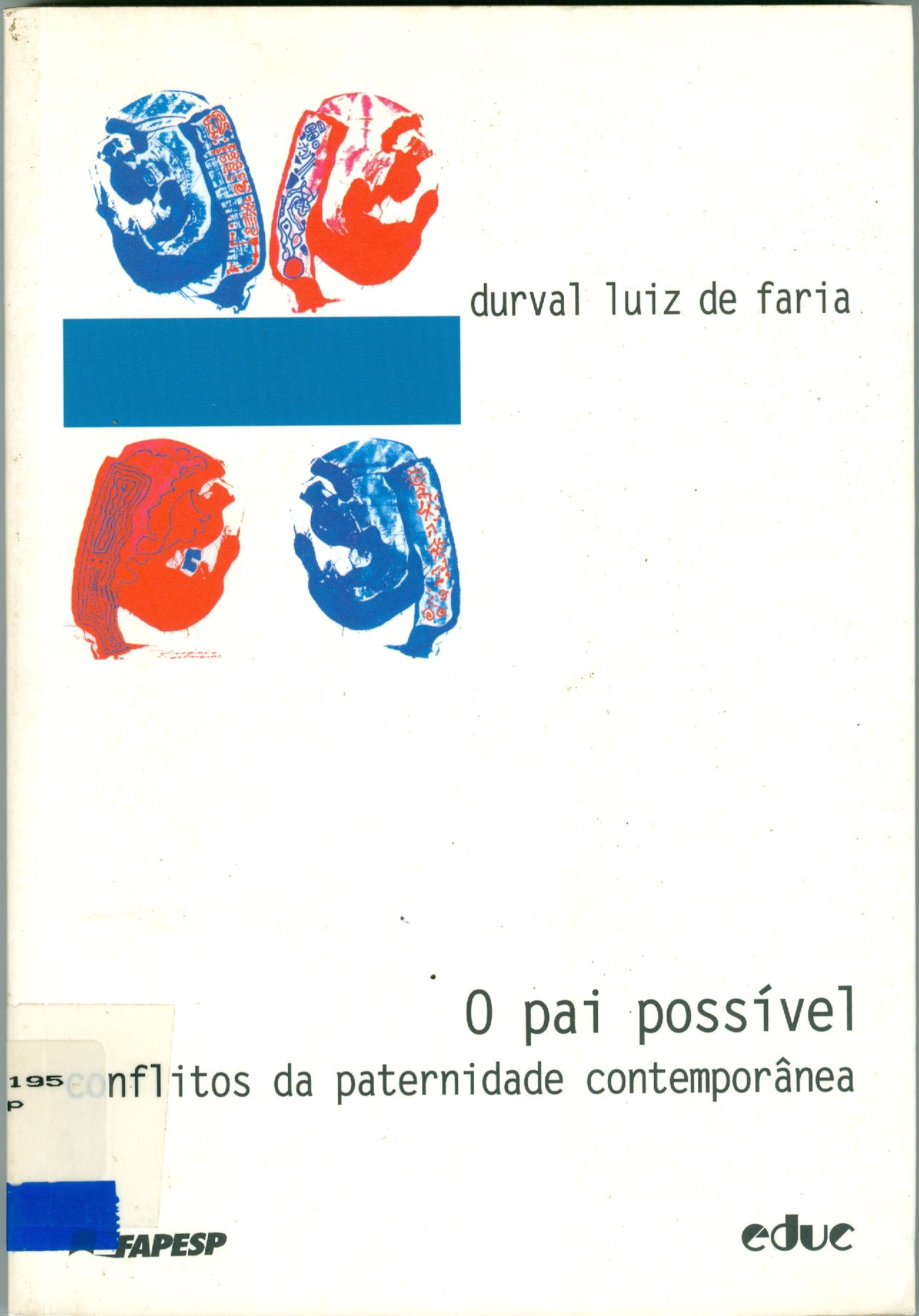 O PAI POSSÍVEL: CONFLITOS DA PATERNIDADE CONTEMPORÂNEA
