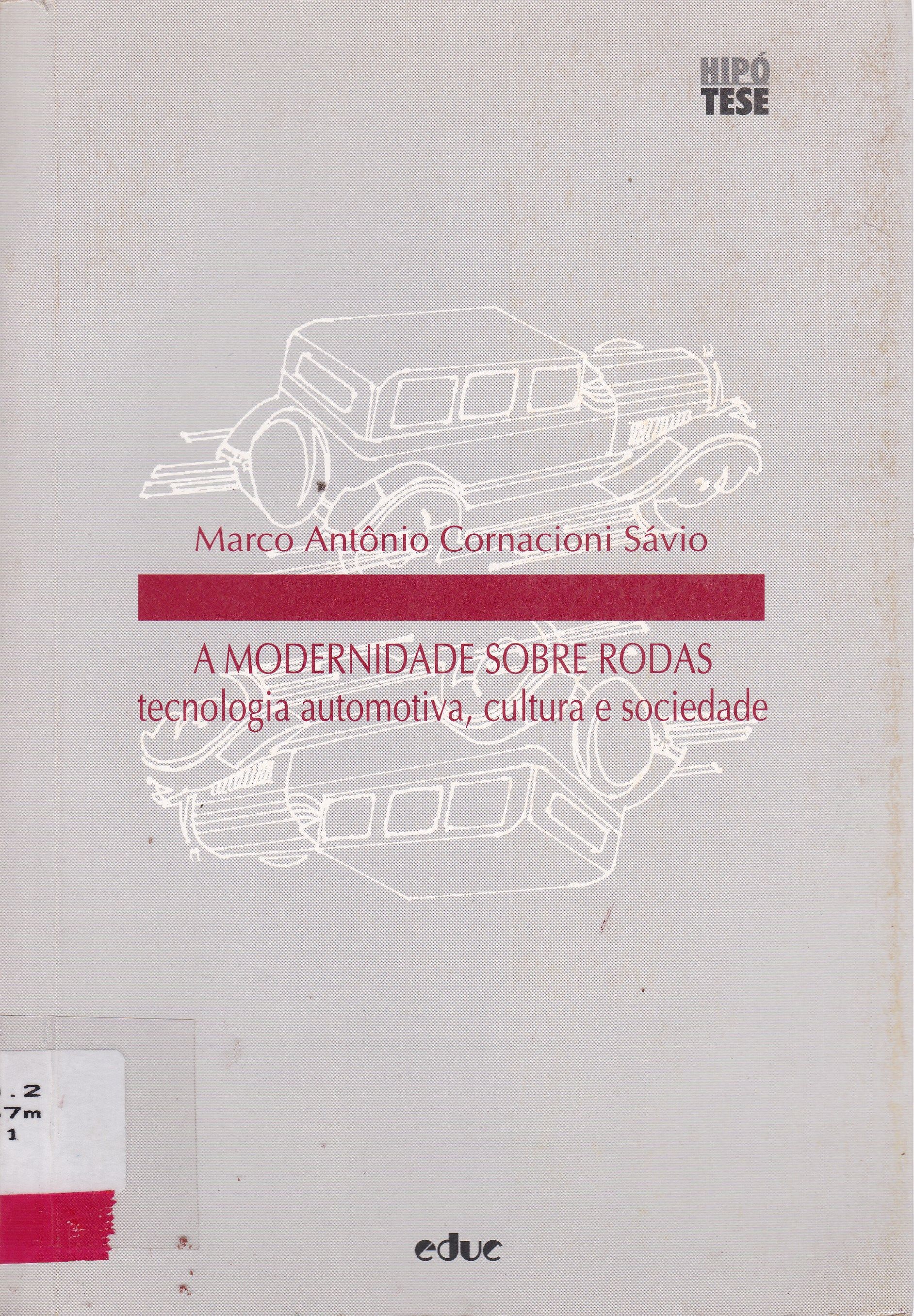 A MODERNIDADE SOBRE RODAS: TECNOLOGIA AUTOMOTIVA, CULTURA E SOCIEDADE