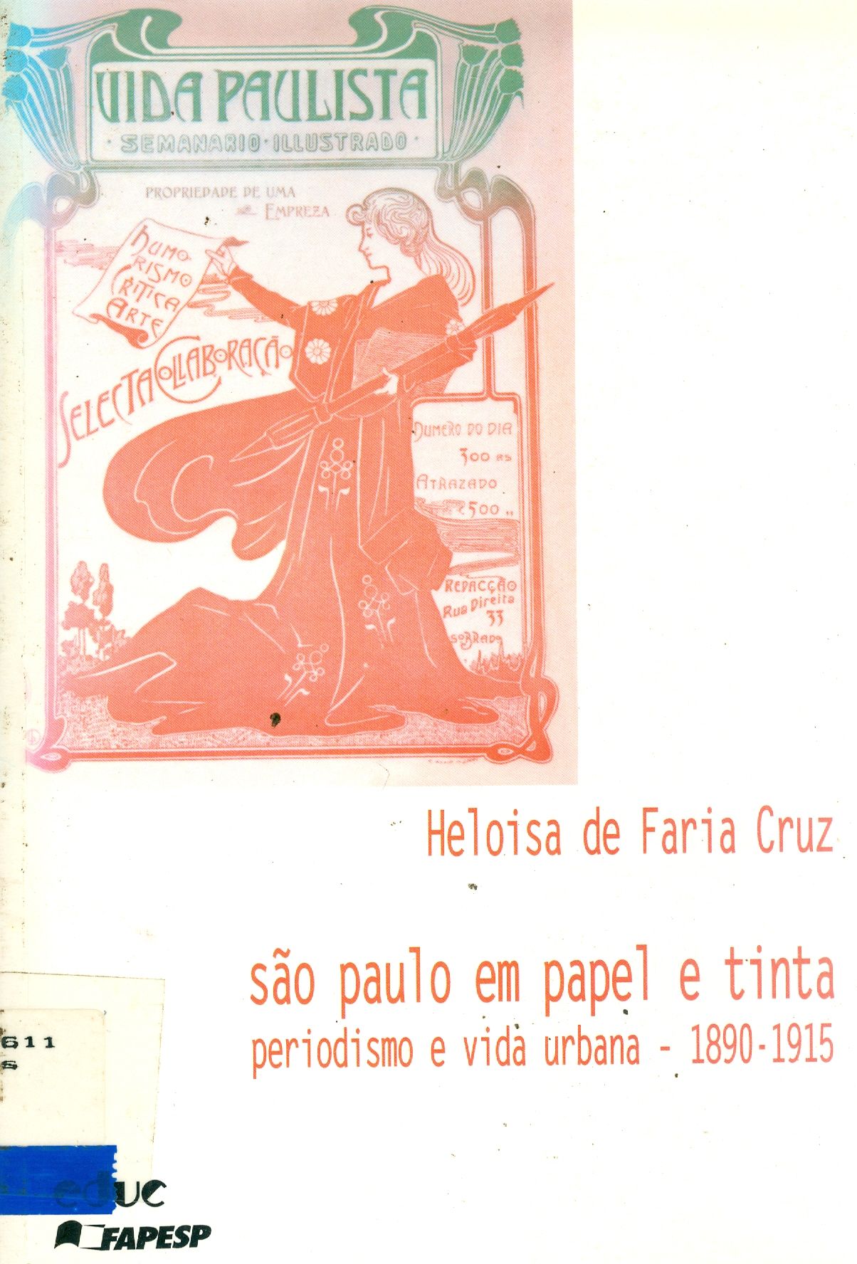 SÃO PAULO EM PAPEL E TINTA: PERIODISMO E VIDA URBANA - 1890-1915