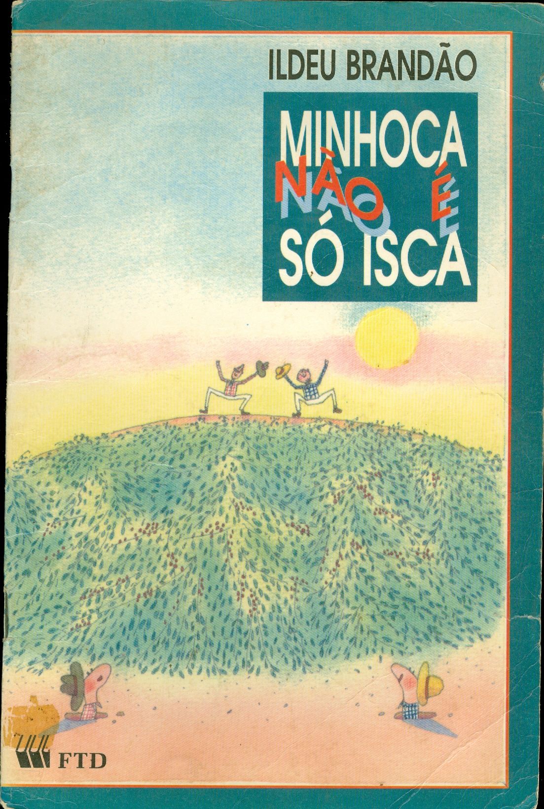 MINHOCA NÃO E SÓ ISCA