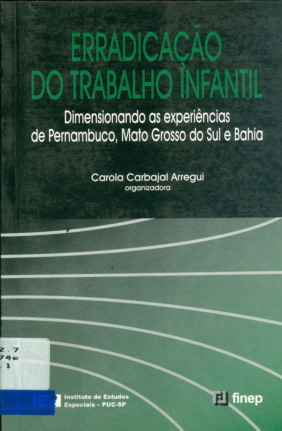 ERRADICAÇÃO DO TRABALHO INFANTIL: DIMENSIONANDO AS EXPERIÊNCIAS DE PERNAMBUCO, MATO GROSSO DO SUL E BAHIA